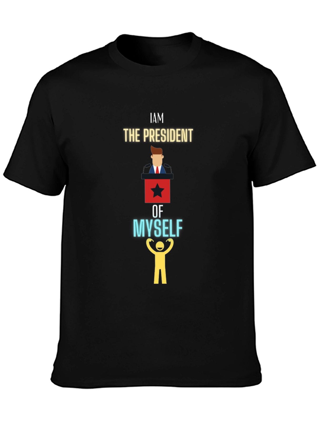 I am the President of Myself Graphic T-Shirt
