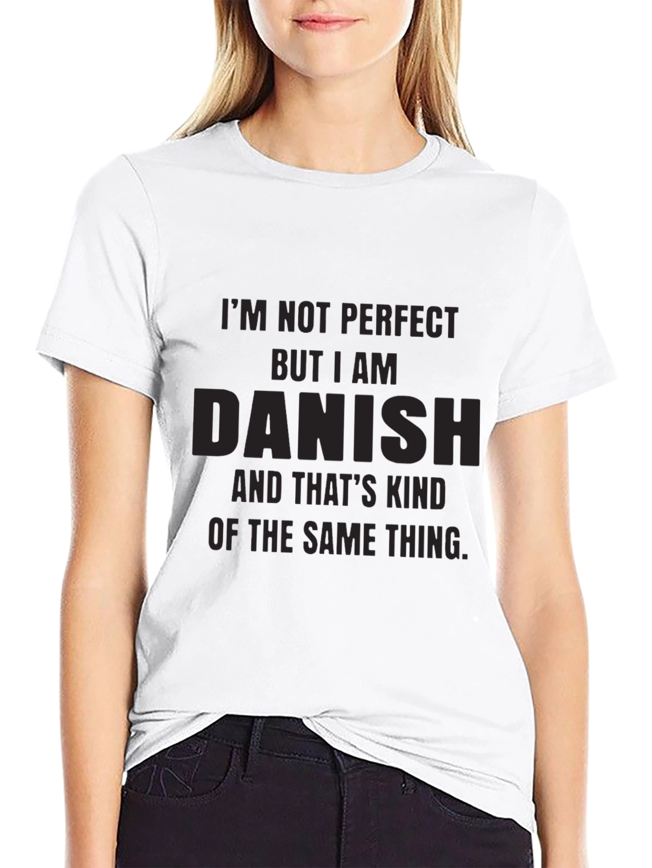 Im Not Perfect But I am Danish T-Shirt