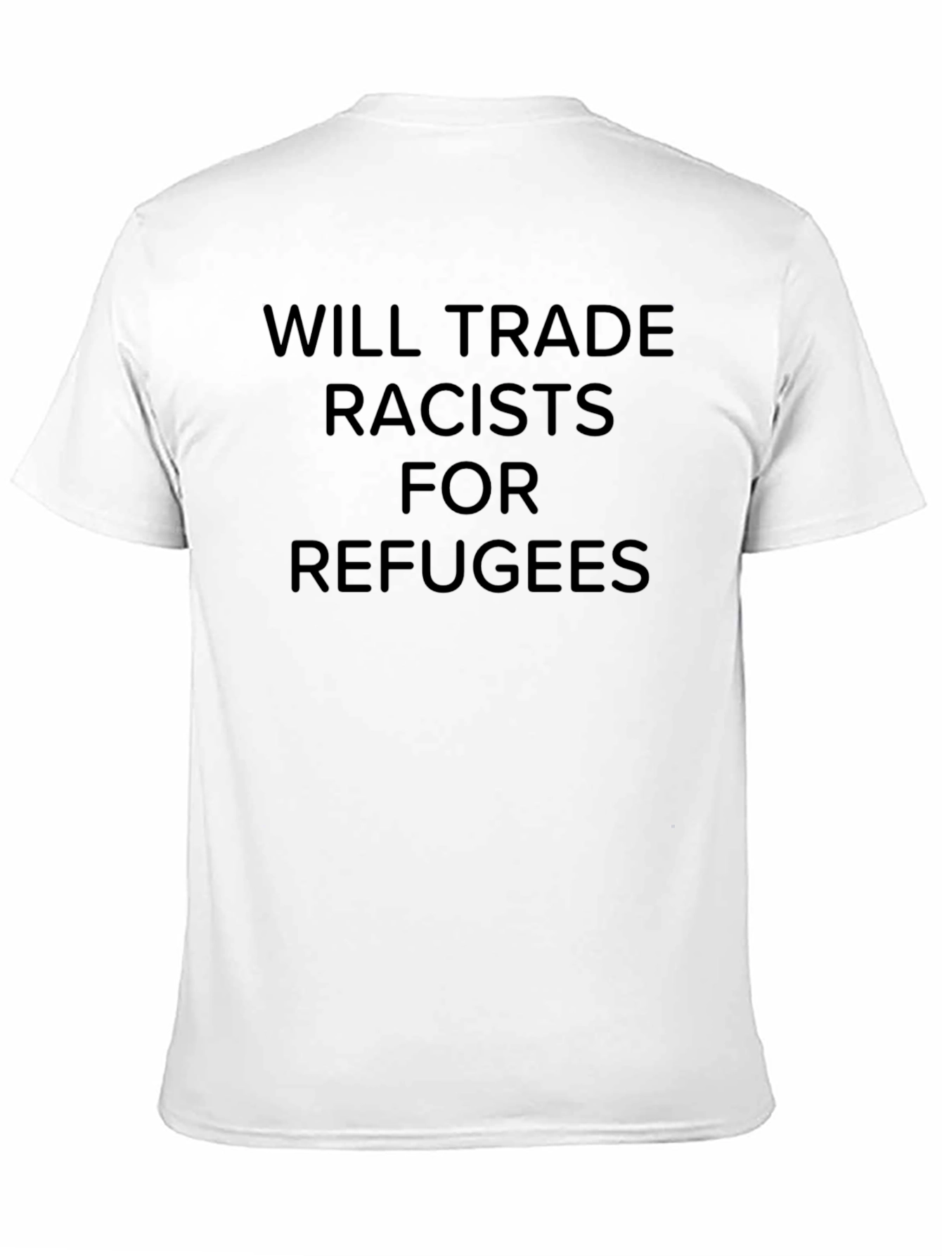 Will Trade Racists For Refugees T-Shirt
