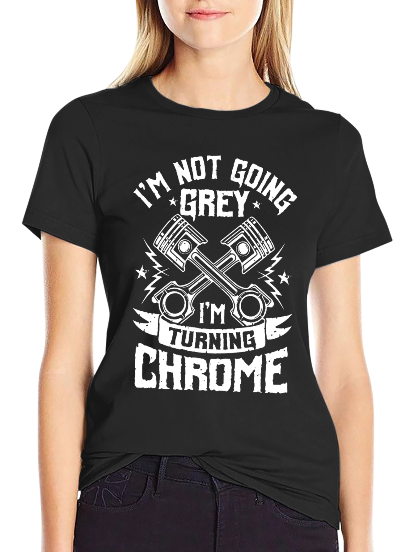 Im Not Going Grey Turning Chrome T-Shirt