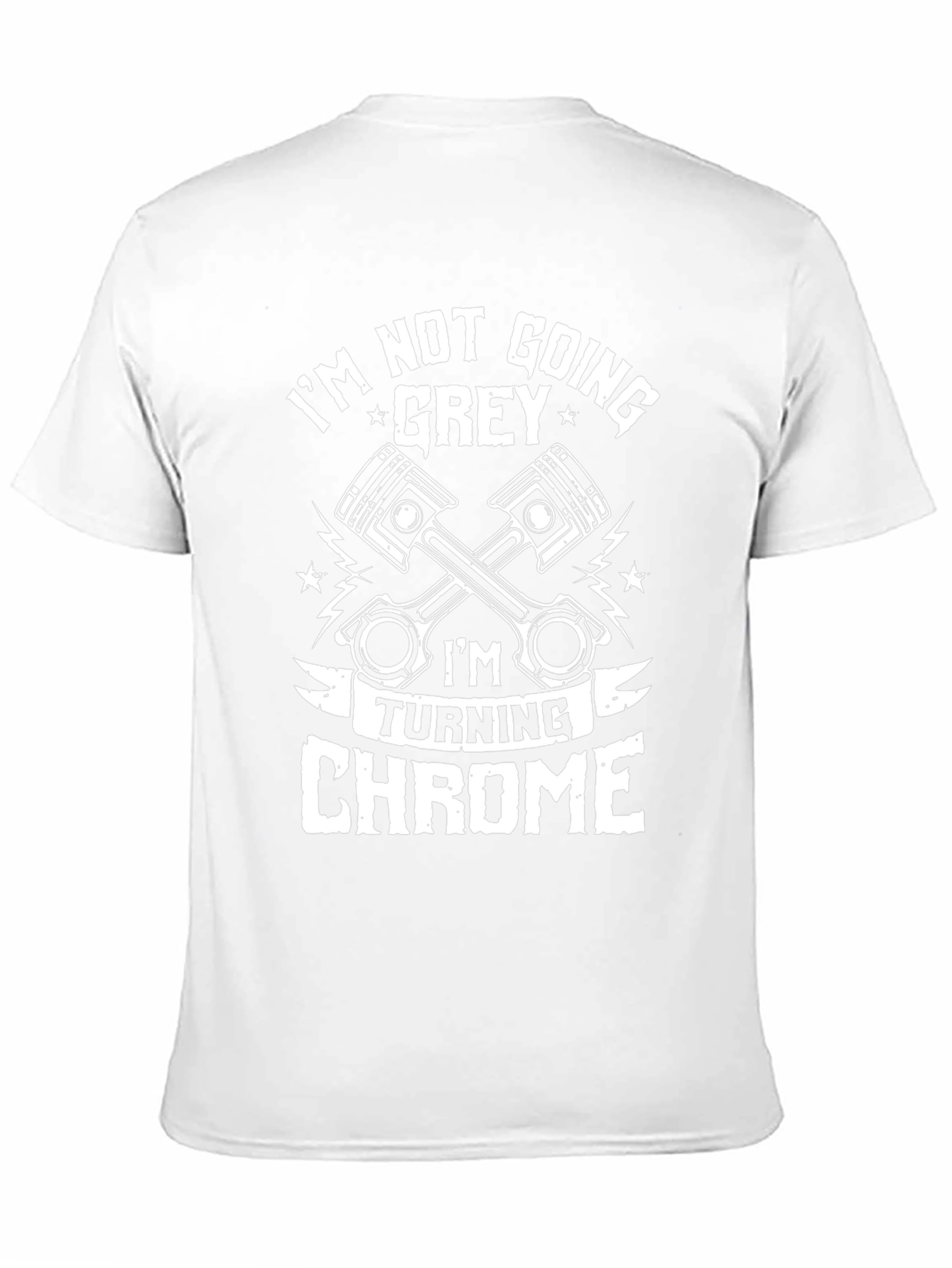 Im Not Going Grey Turning Chrome T-Shirt