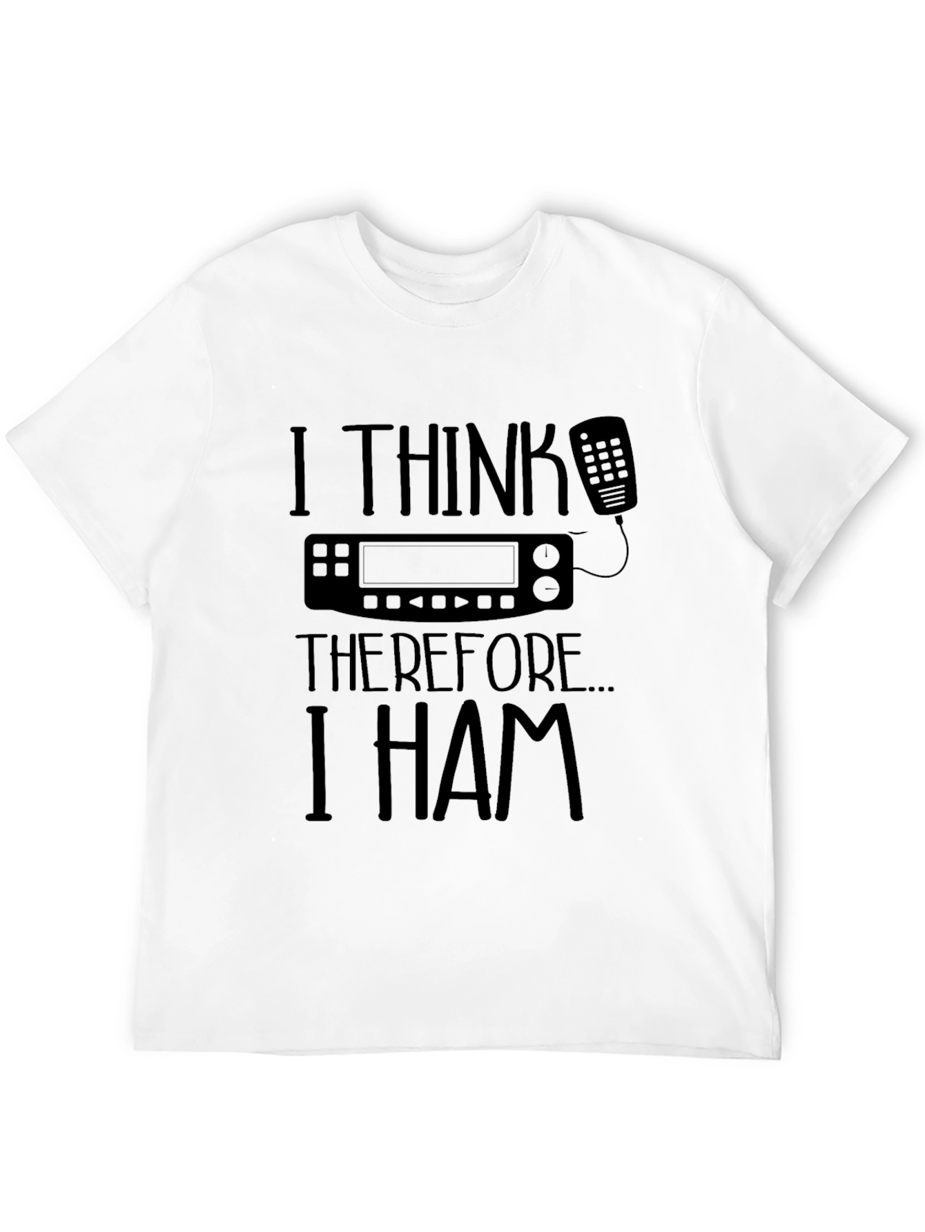 I Think Therefore I HAM T-Shirt