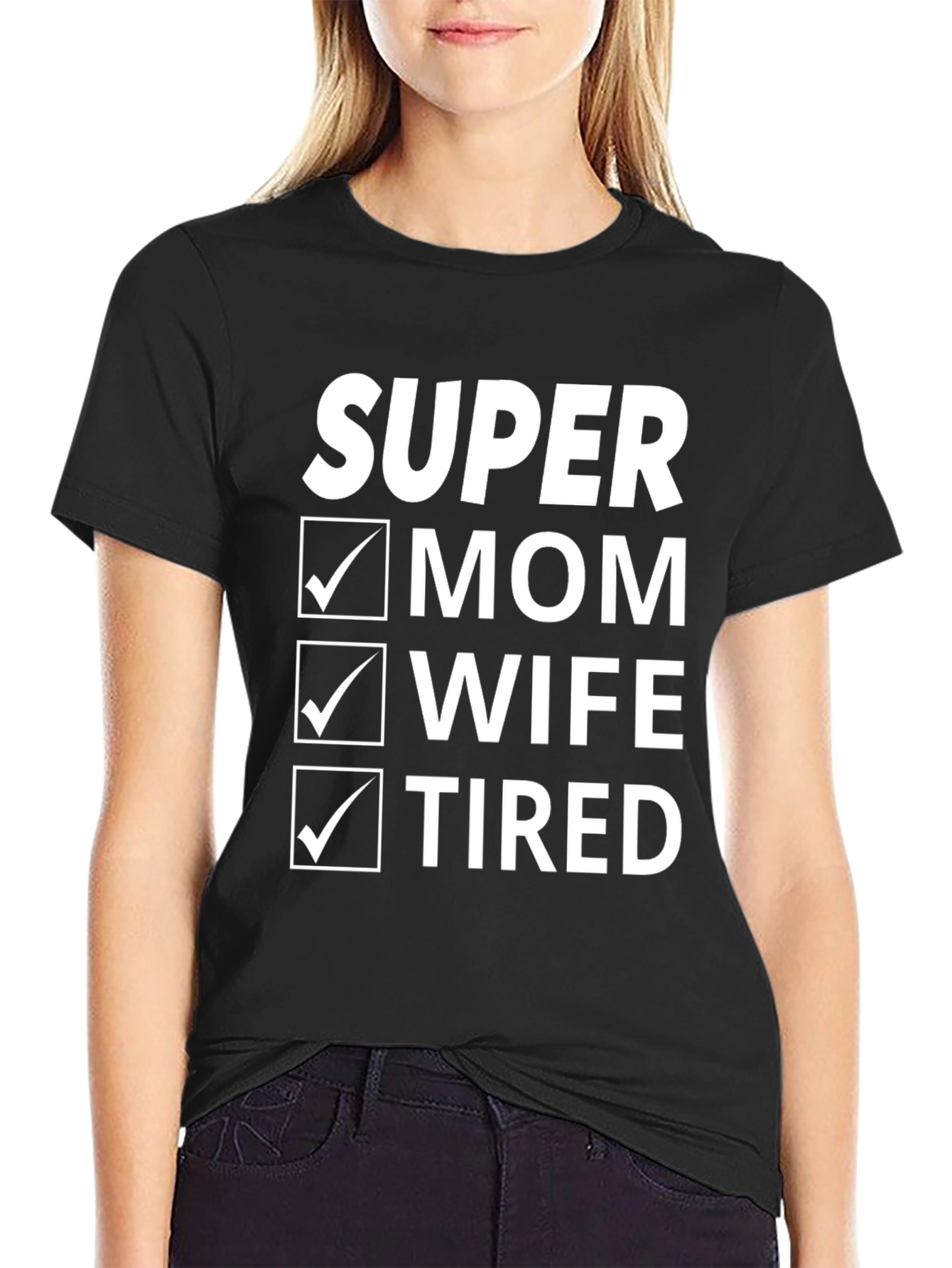 Super Mom Wife Tired T-Shirt - Funny Womens Tee