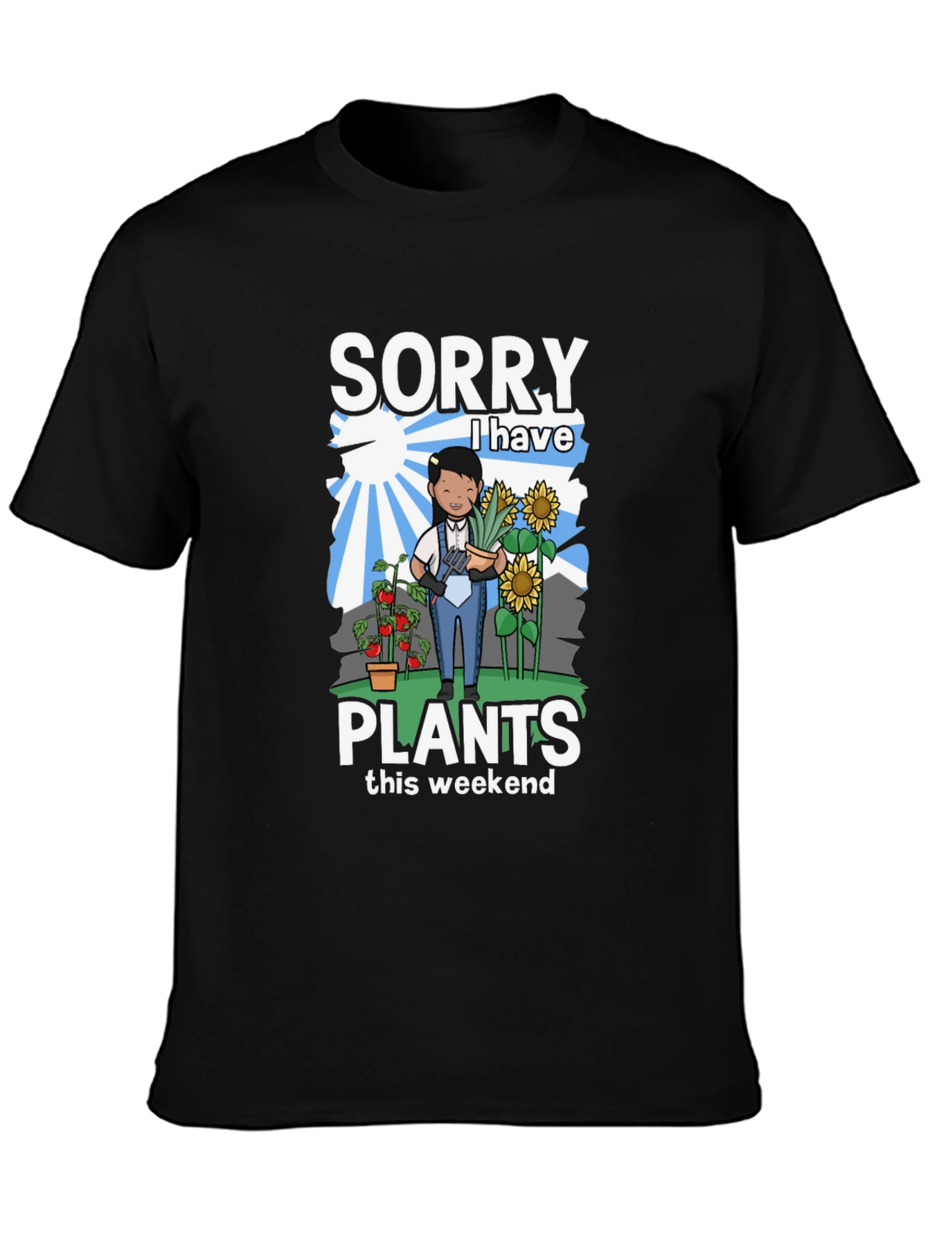Sorry I Have Plants This Weekend Graphic Tee
