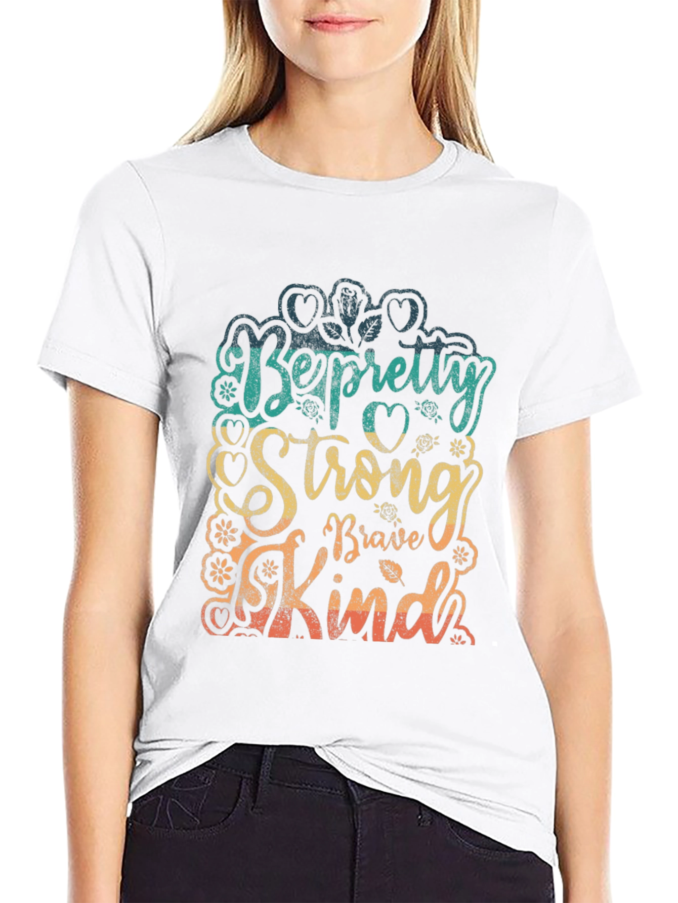 Be Pretty Strong Brave Kind T-Shirt