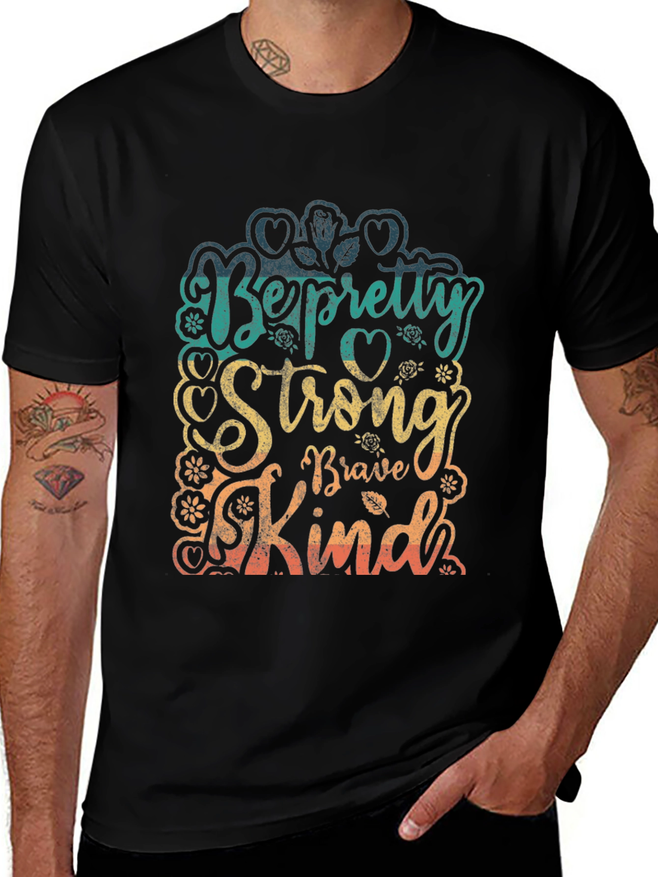 Be Pretty Strong Brave Kind T-Shirt