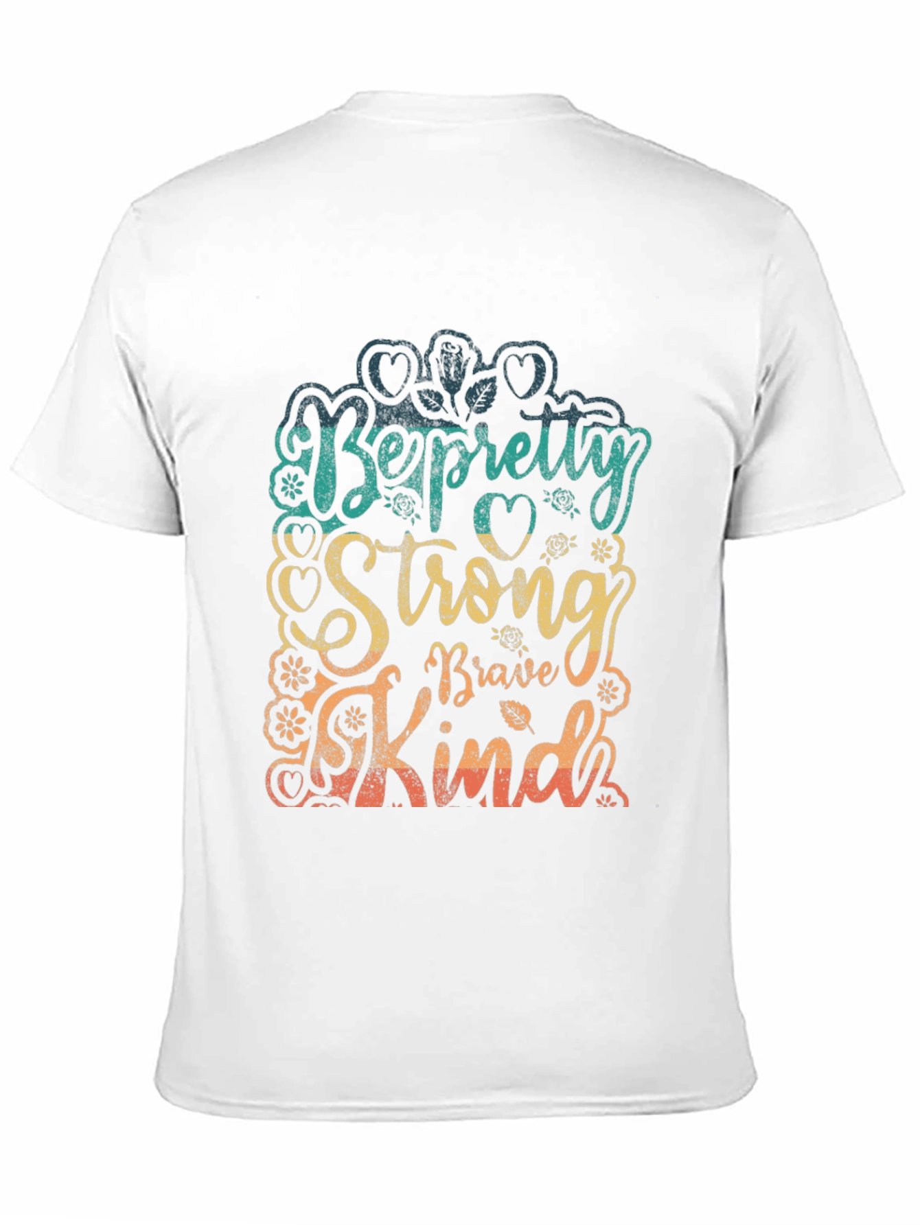 Be Pretty Strong Brave Kind T-Shirt