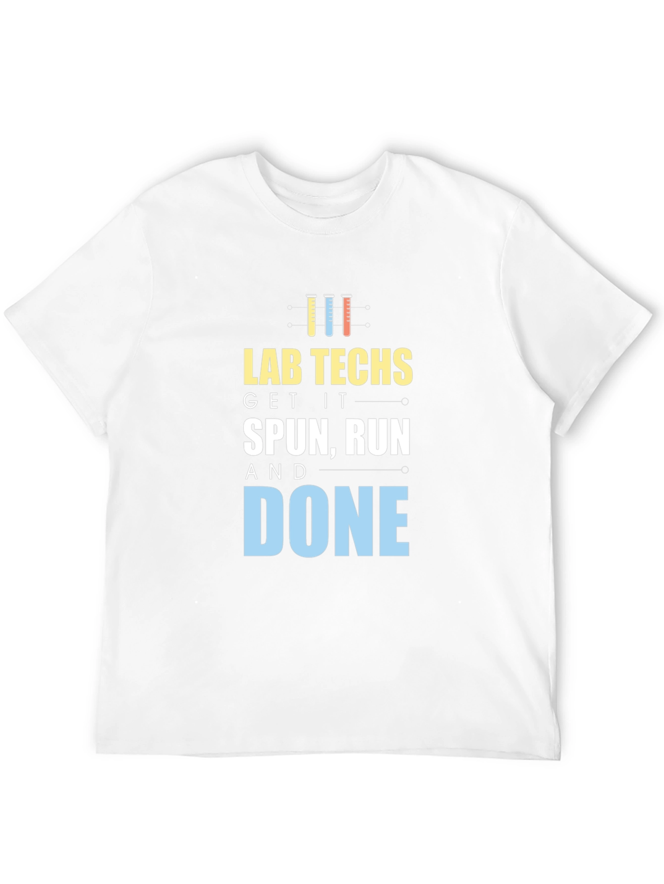 Lab Techs Get It Done T-Shirt
