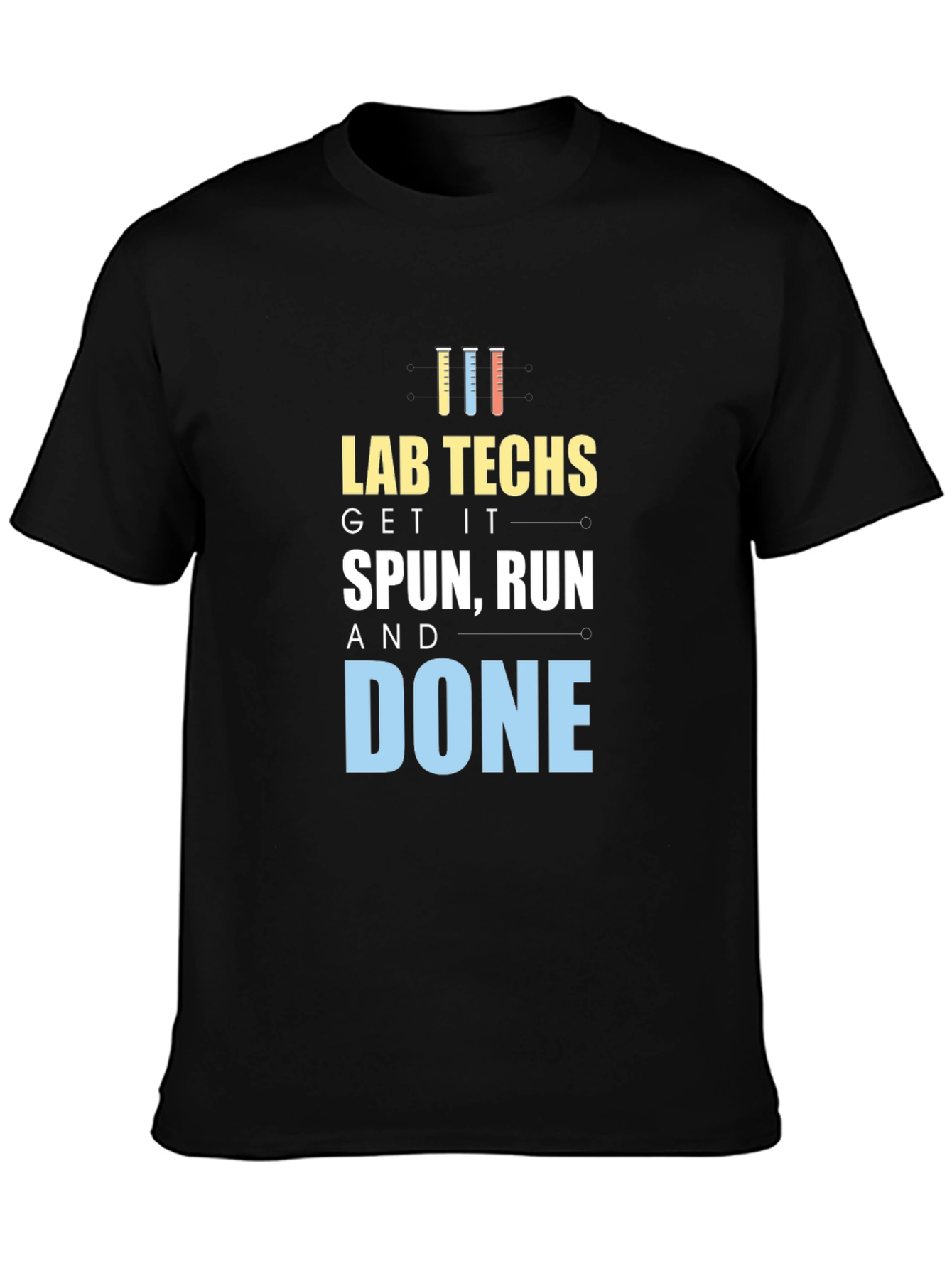 Lab Techs Get It Done T-Shirt