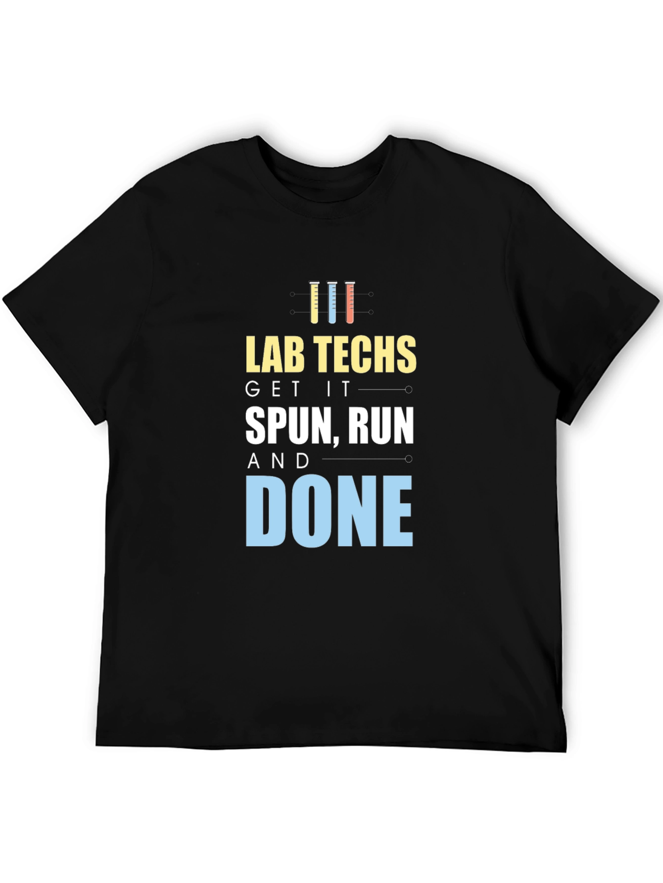 Lab Techs Get It Done T-Shirt