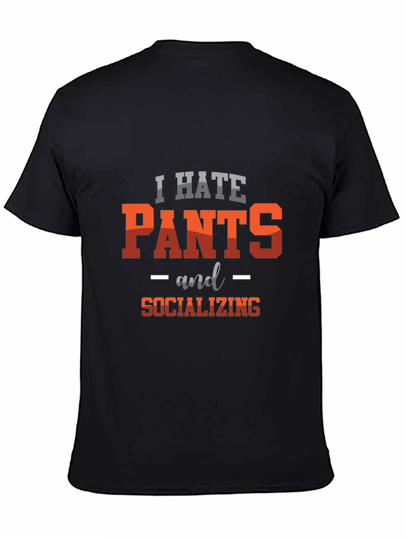 I Hate Pants & Socializing Graphic Tee
