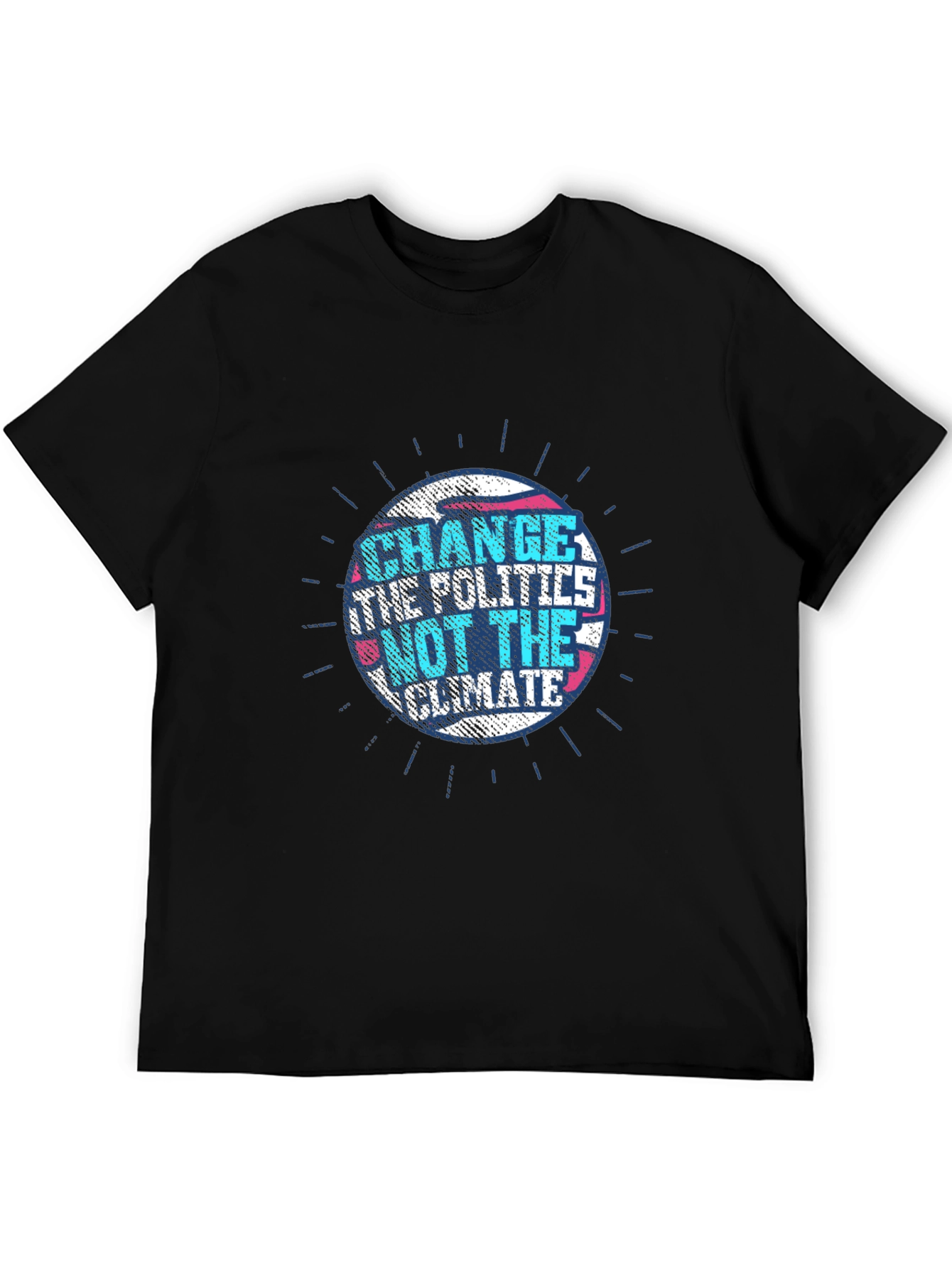 Change the Politics Not the Climate T-Shirt