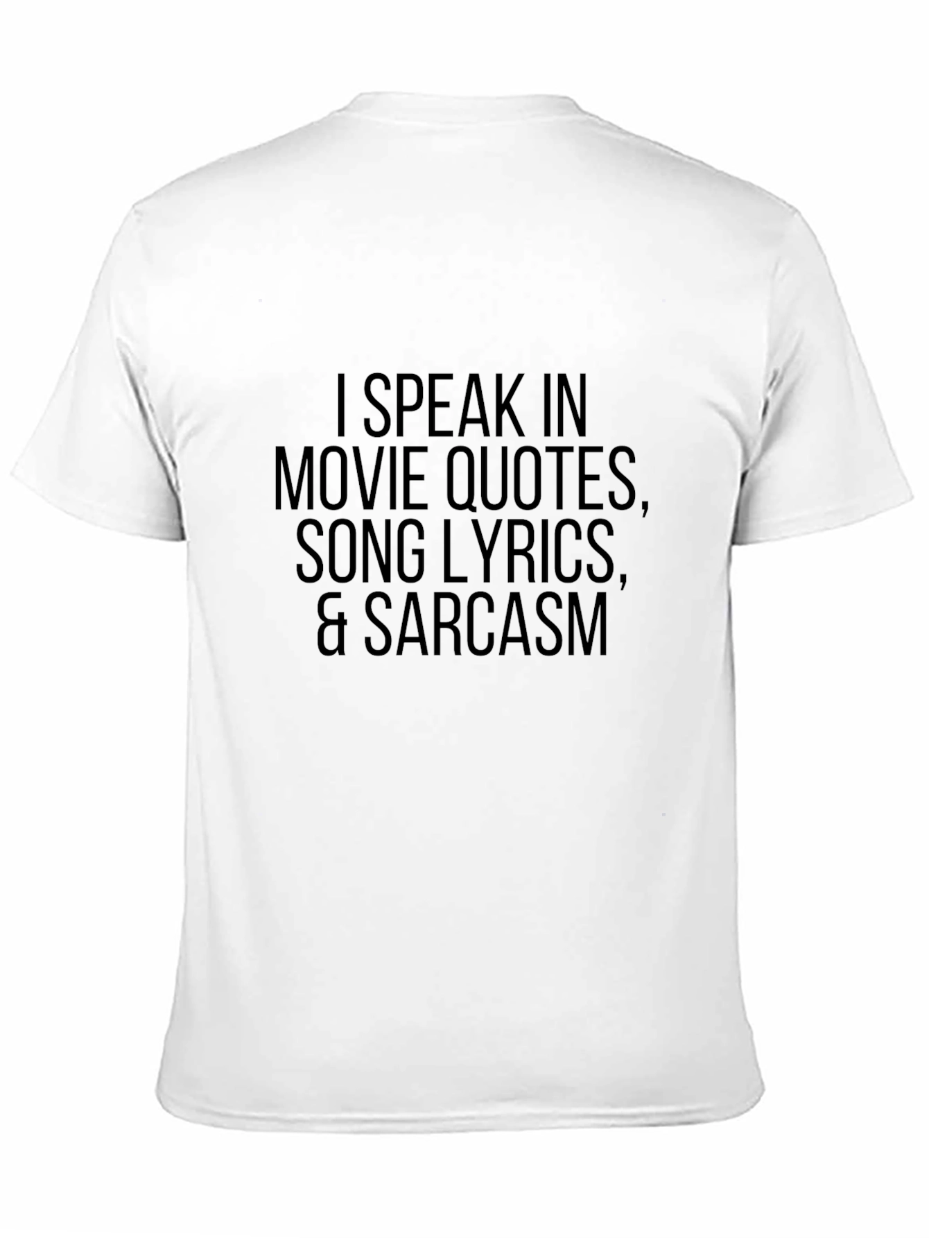 Movie Quote Lyric Sarcasm T-Shirt Black Funny Tee