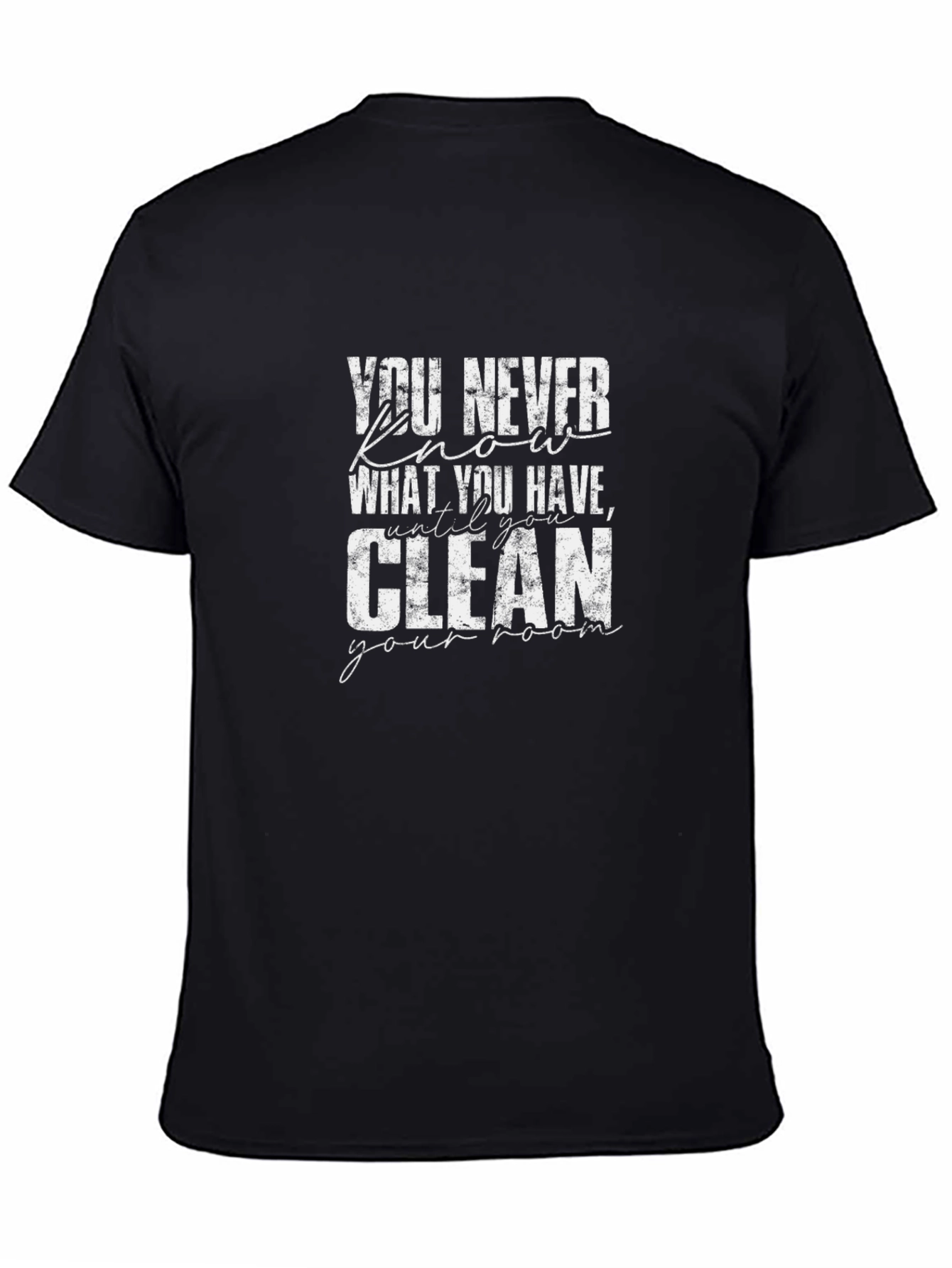 You Never Know Clean Your Room Black T-Shirt