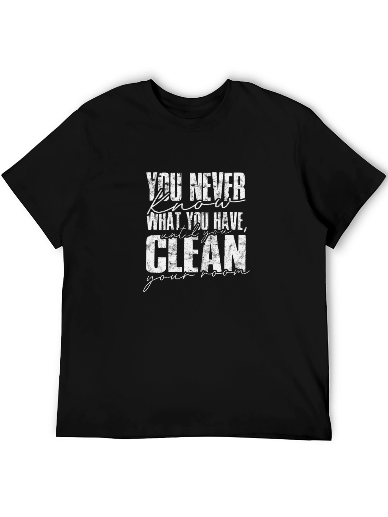 You Never Know Clean Your Room Black T-Shirt