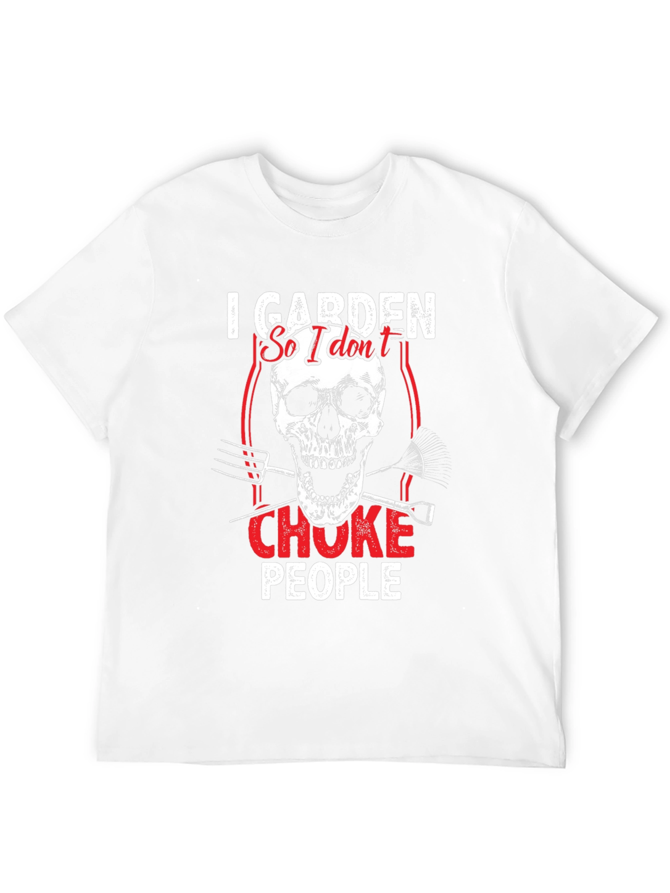 I Garden So I Dont Choke People T-Shirt