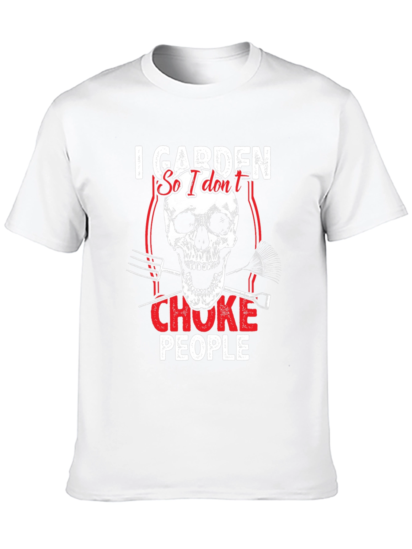 I Garden So I Dont Choke People T-Shirt