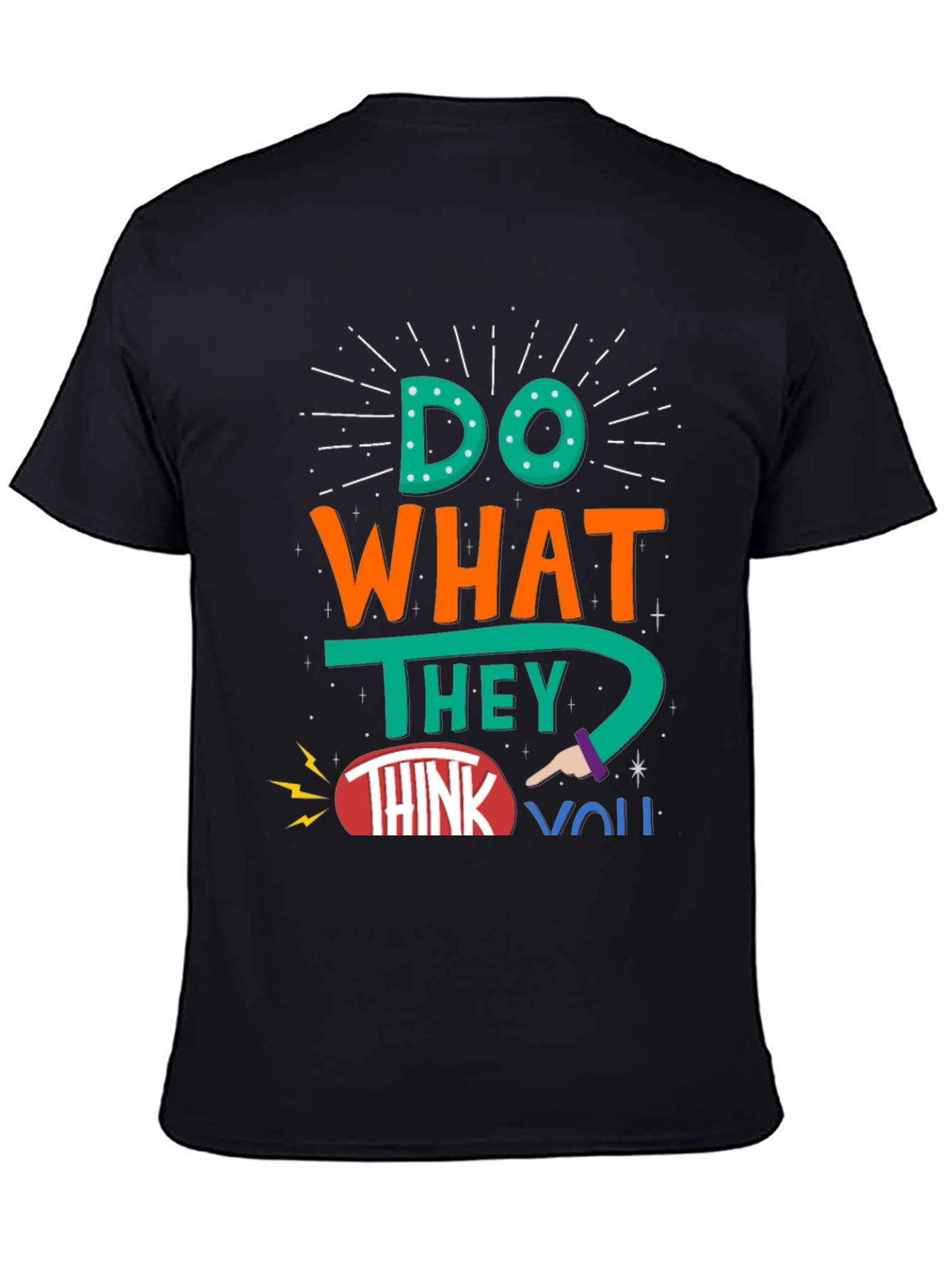 Do What They Think You Cant T-Shirt