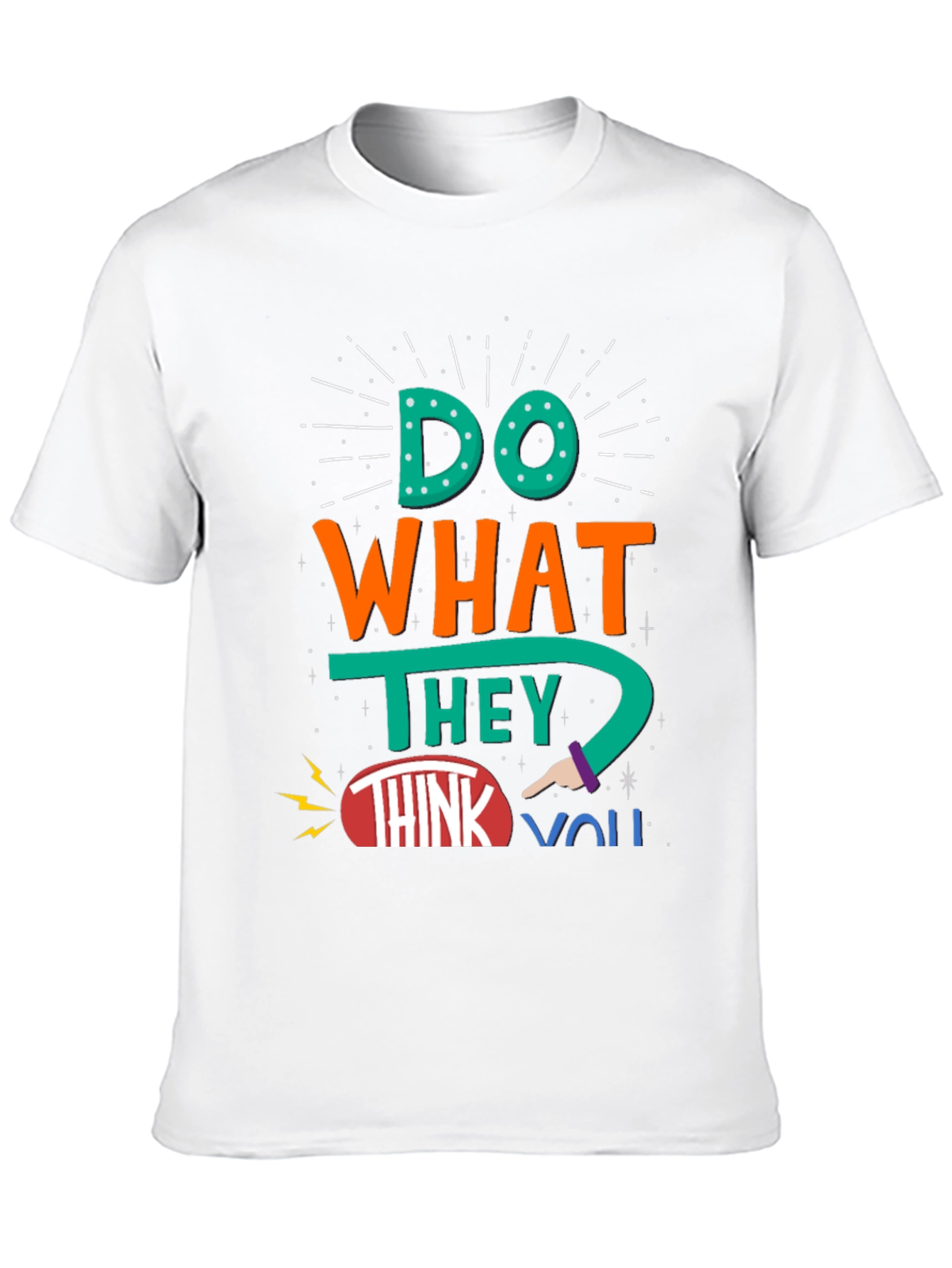 Do What They Think You Cant T-Shirt
