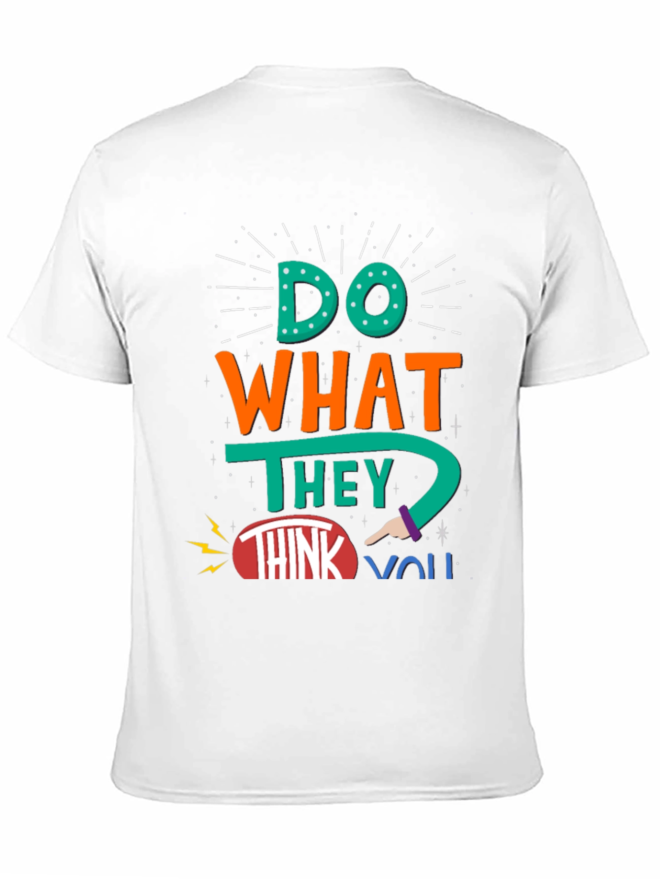 Do What They Think You Cant T-Shirt