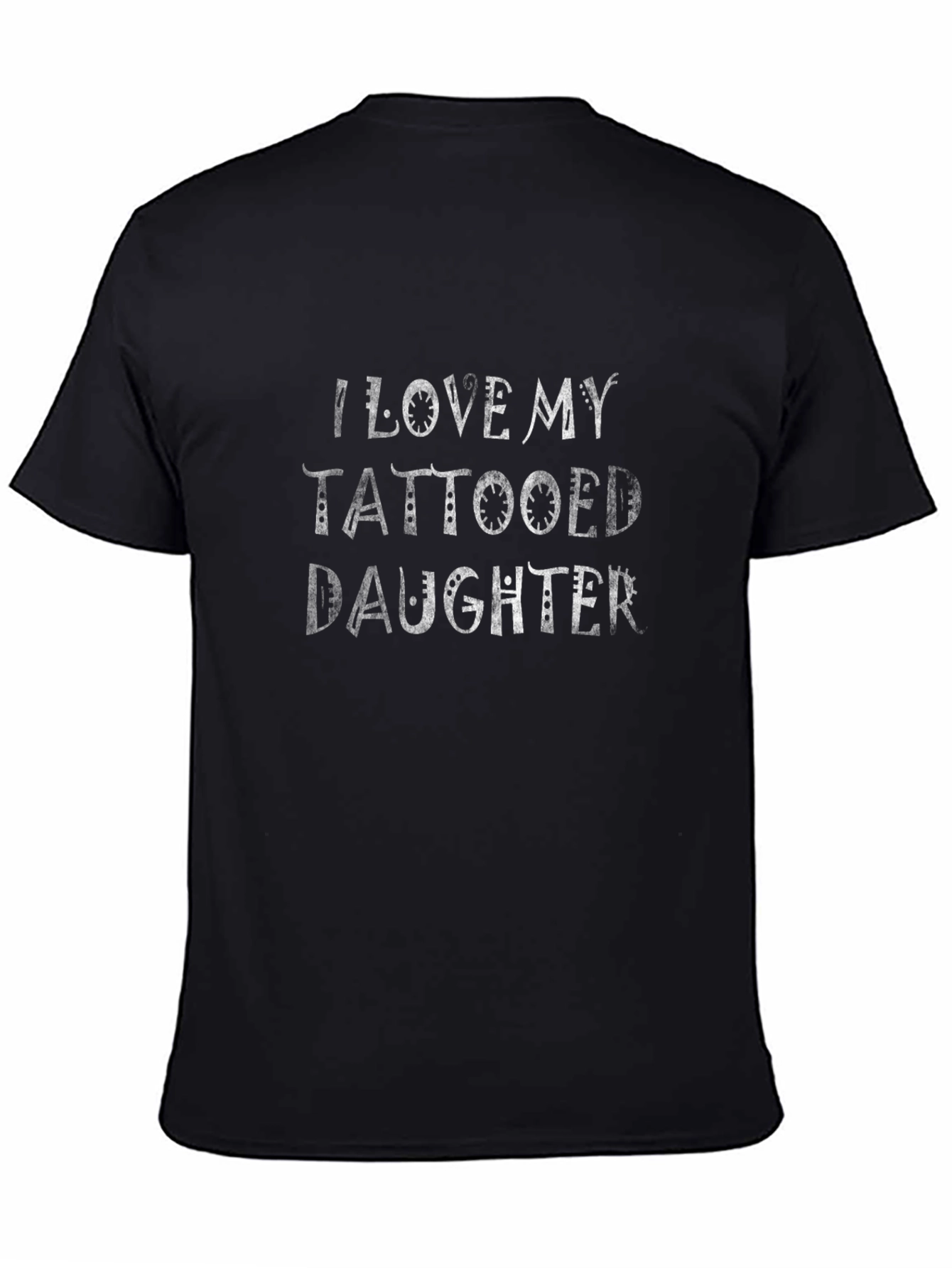I Love My Tattooed Daughter Black T-Shirt