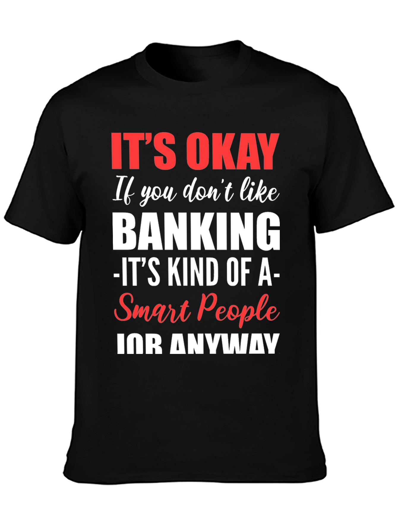 Its Okay Banking Funny Graphic Tee