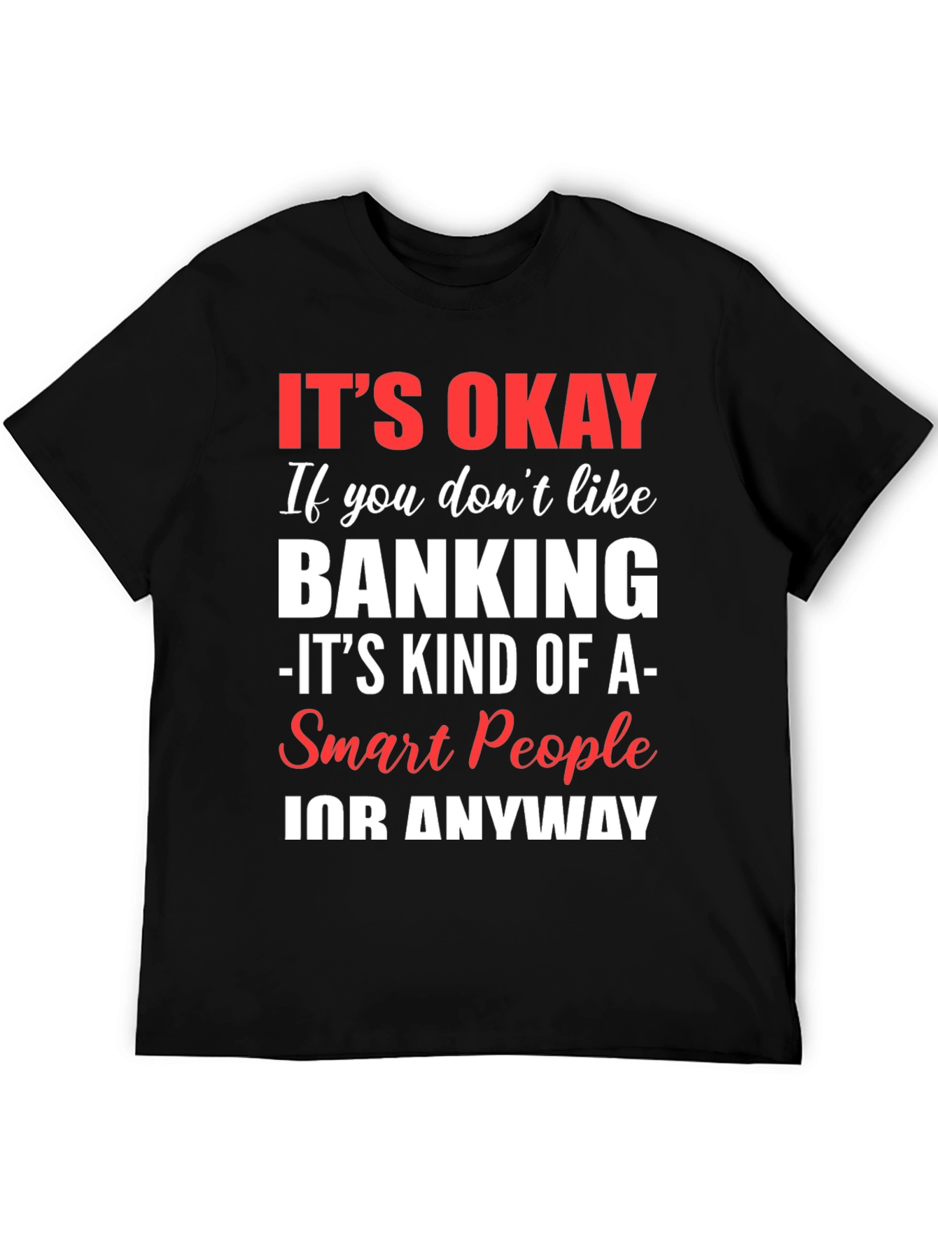 Its Okay Banking Funny Graphic Tee