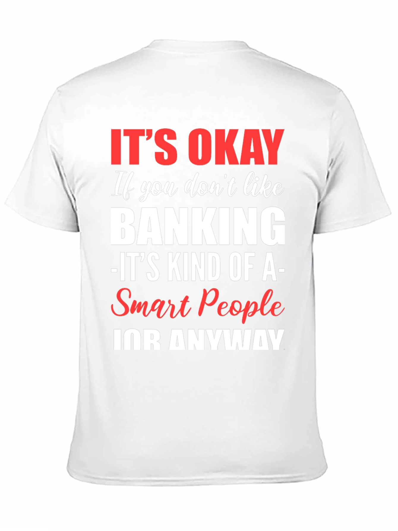 Its Okay Banking Funny Graphic Tee