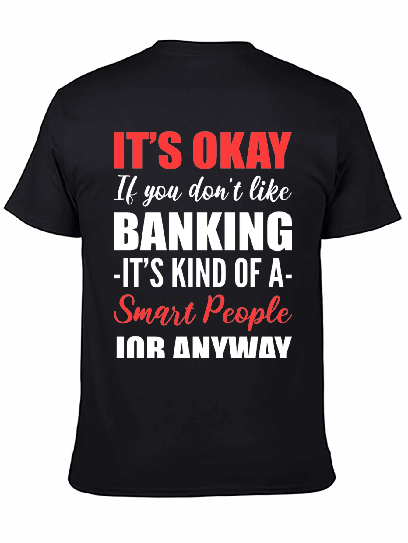 Its Okay Banking Funny Graphic Tee