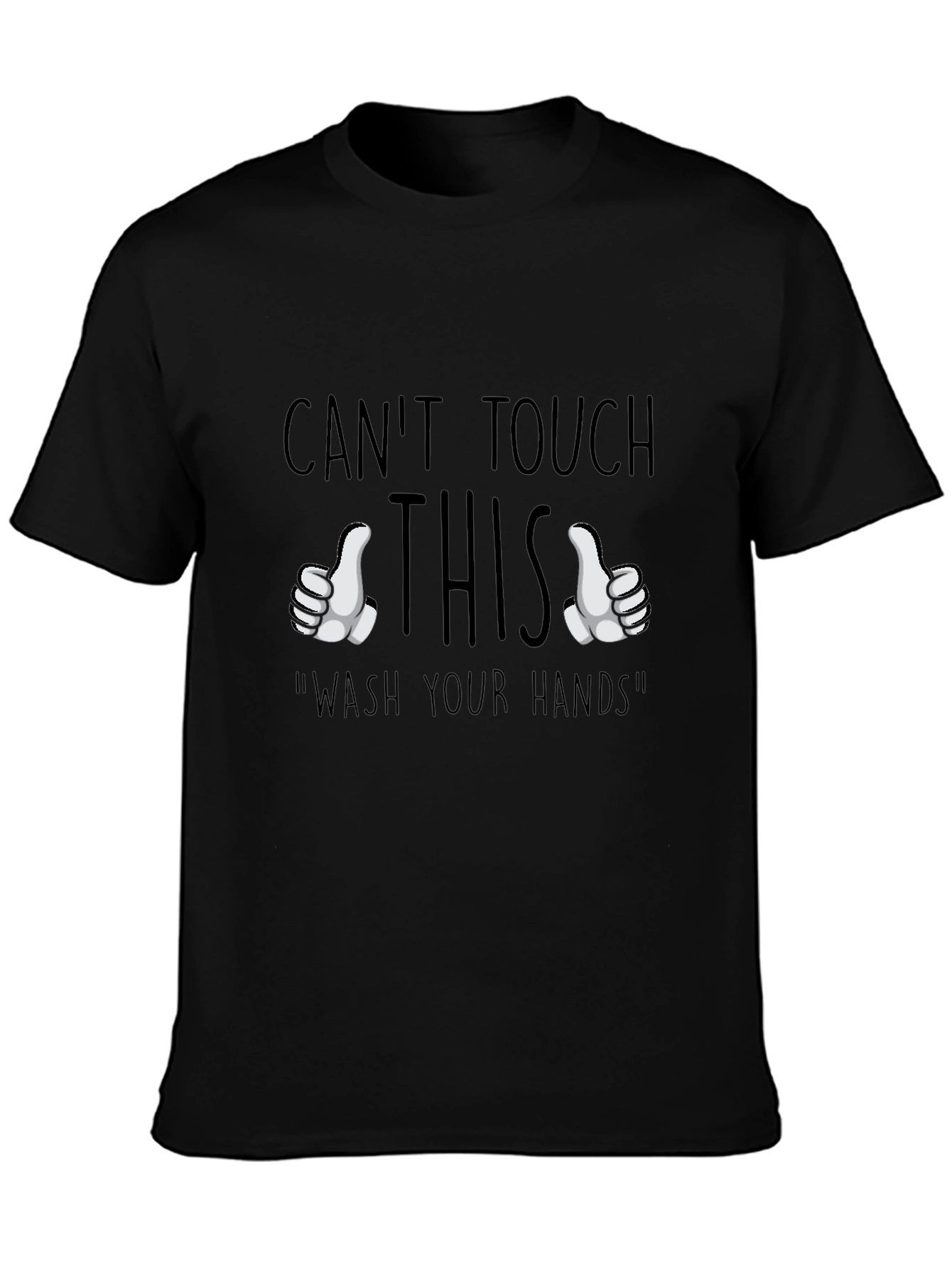 Cant Touch This Wash Hands Graphic Tee