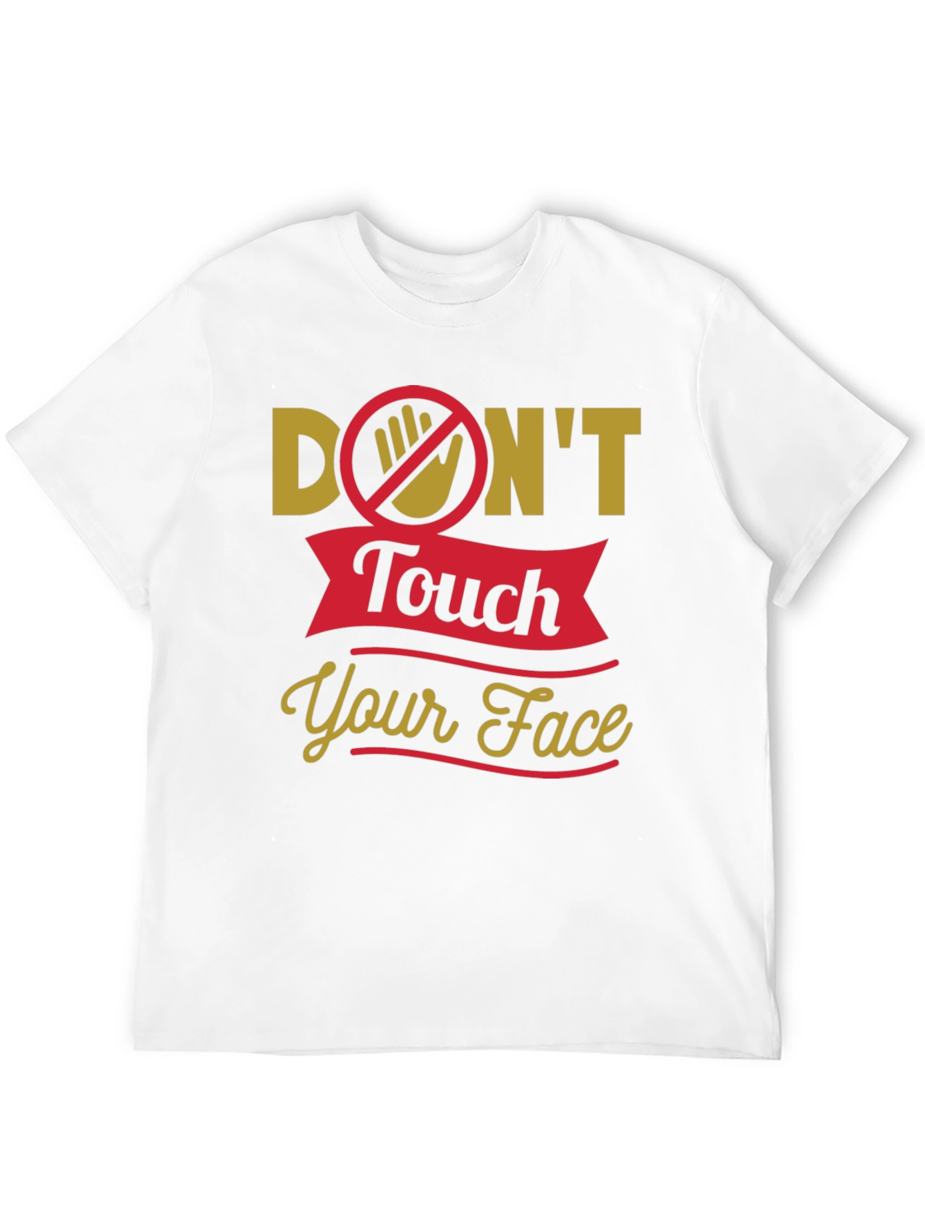 Dont Touch Your Face T-Shirt