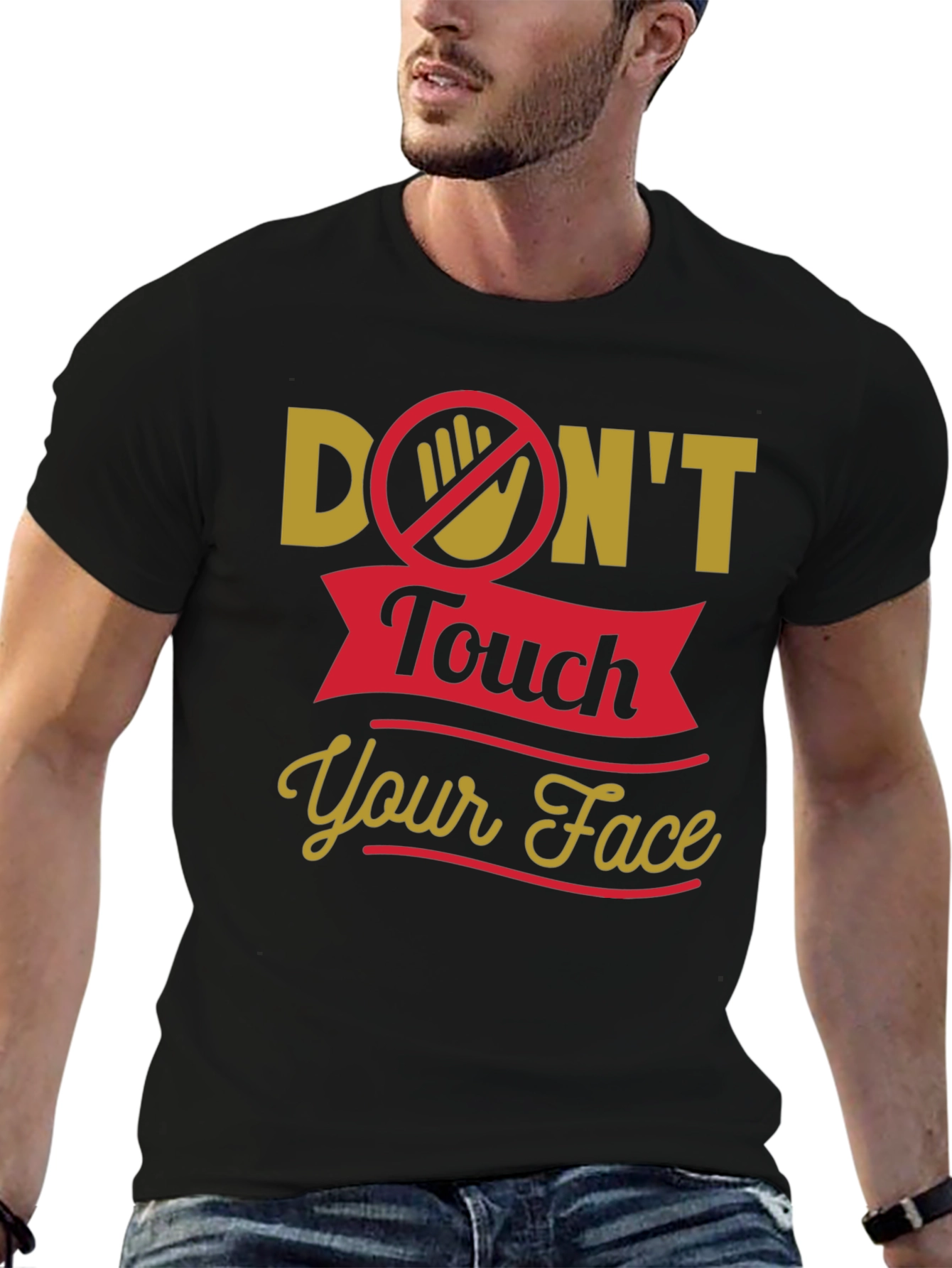 Dont Touch Your Face T-Shirt