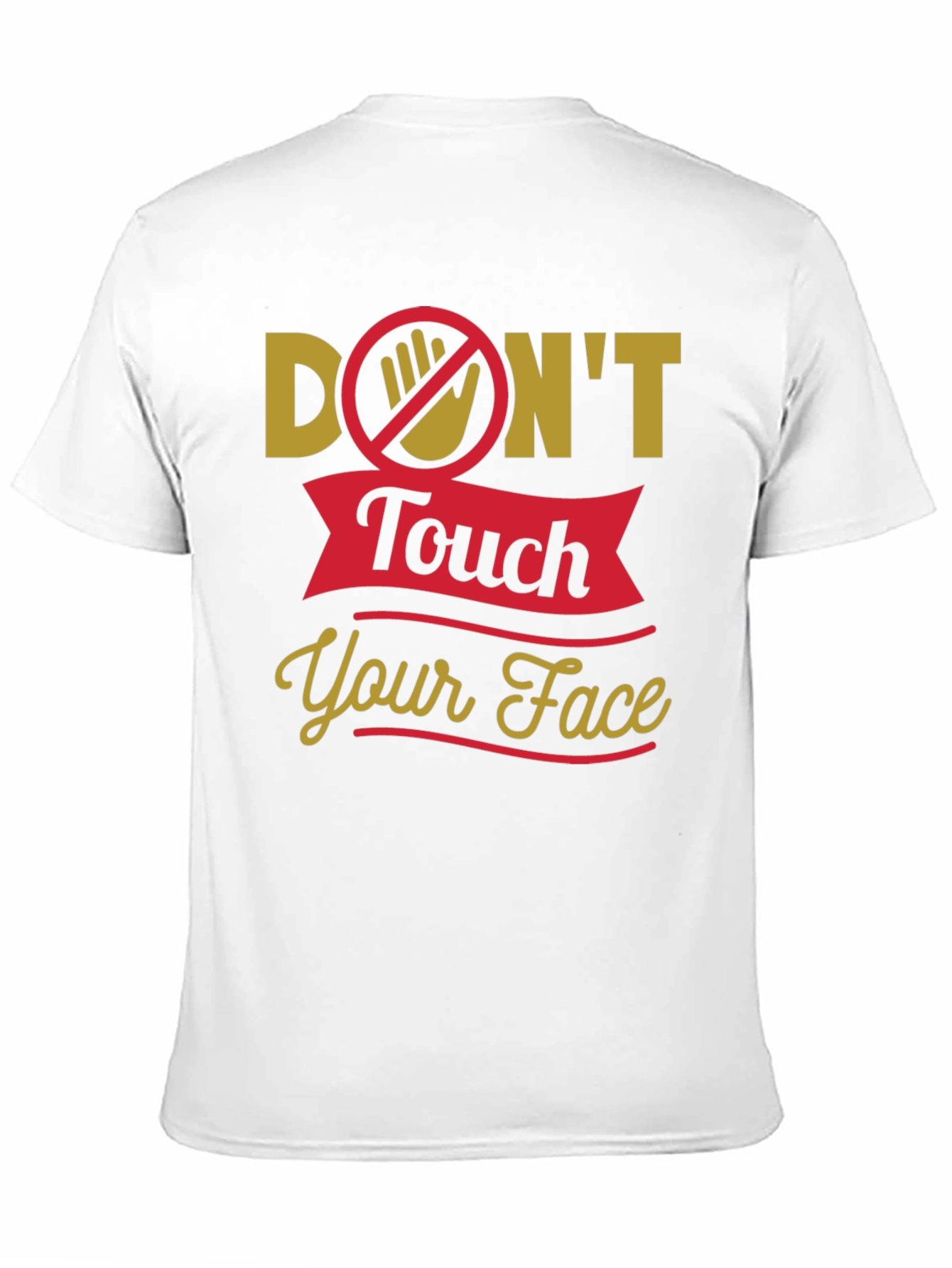Dont Touch Your Face T-Shirt