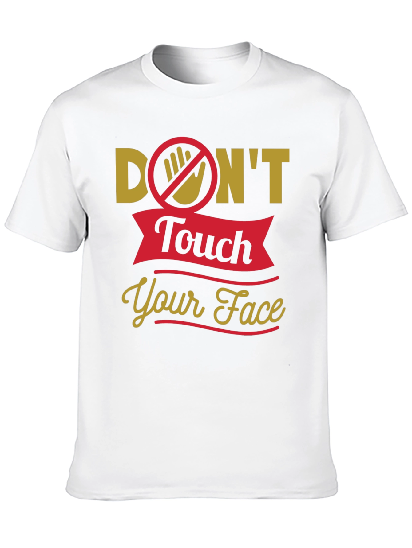 Dont Touch Your Face T-Shirt