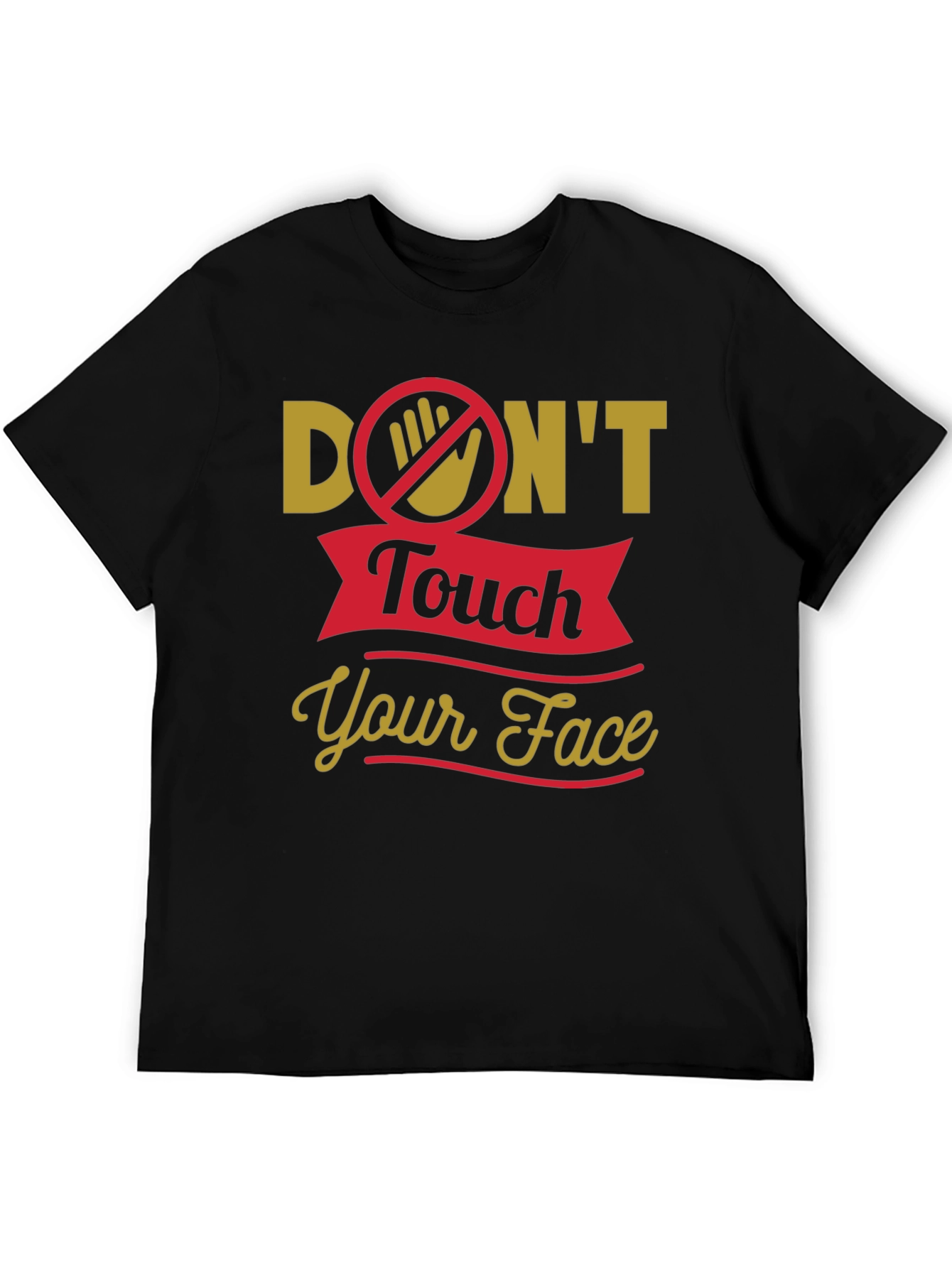 Dont Touch Your Face T-Shirt