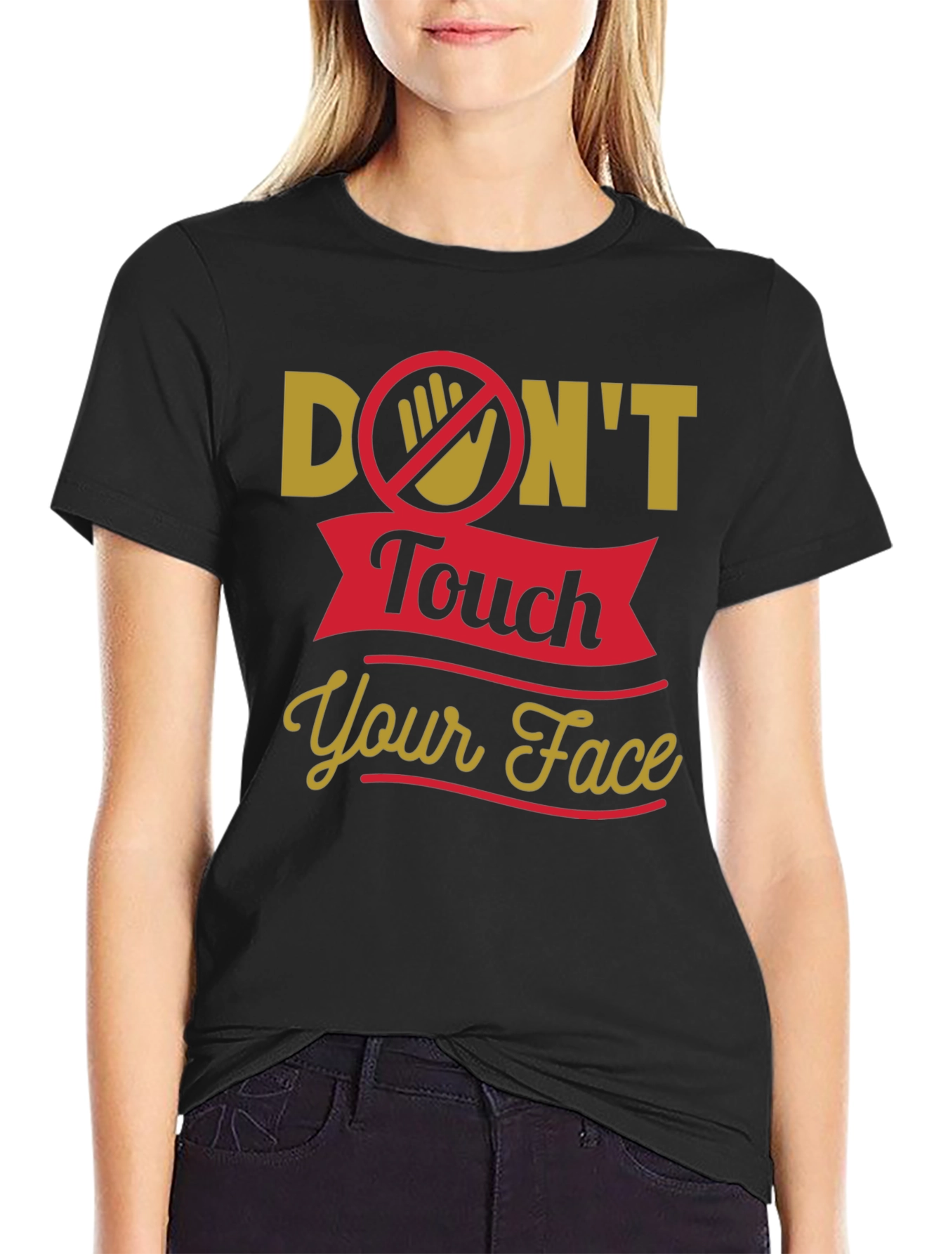 Dont Touch Your Face T-Shirt