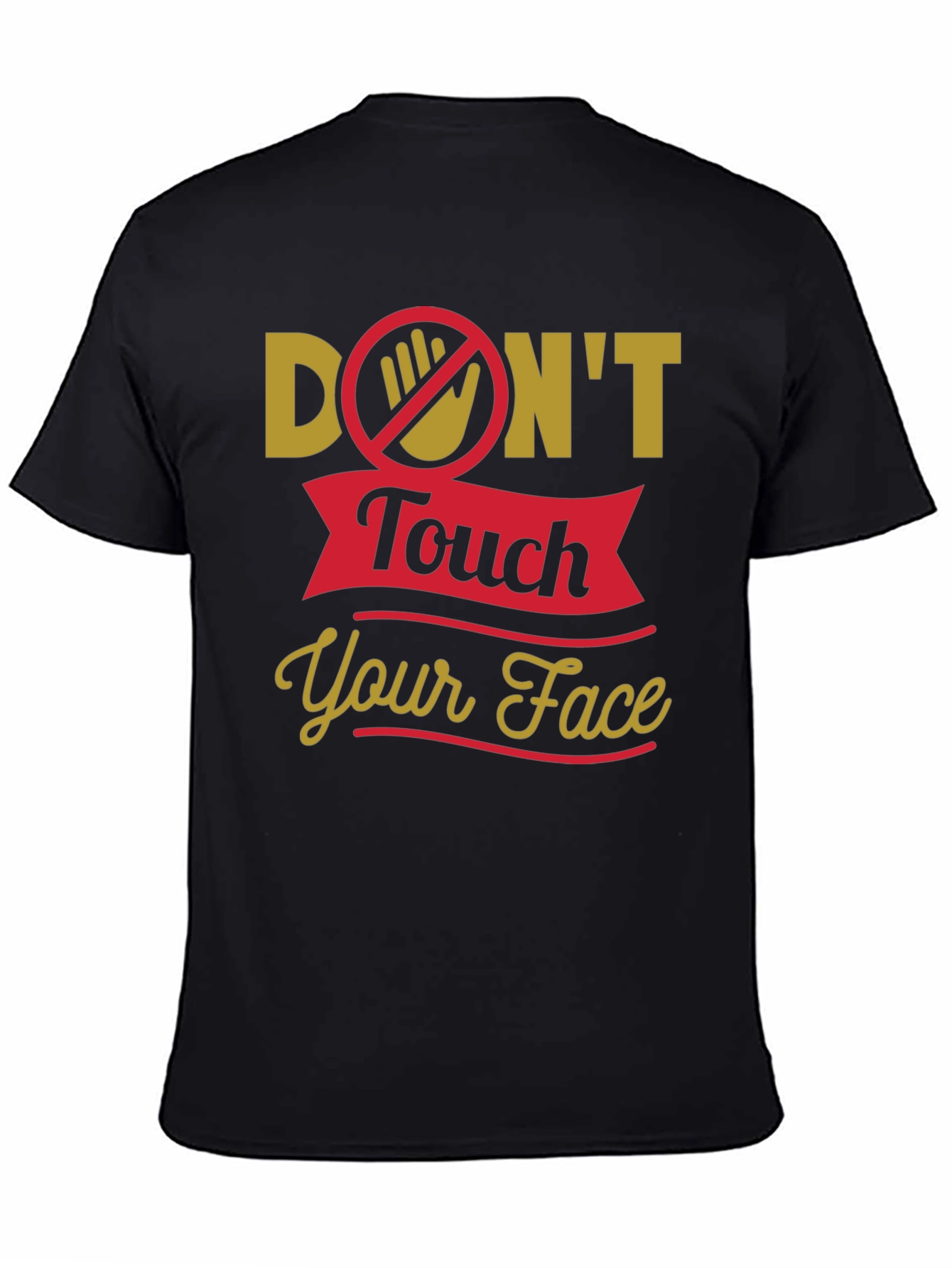 Dont Touch Your Face T-Shirt