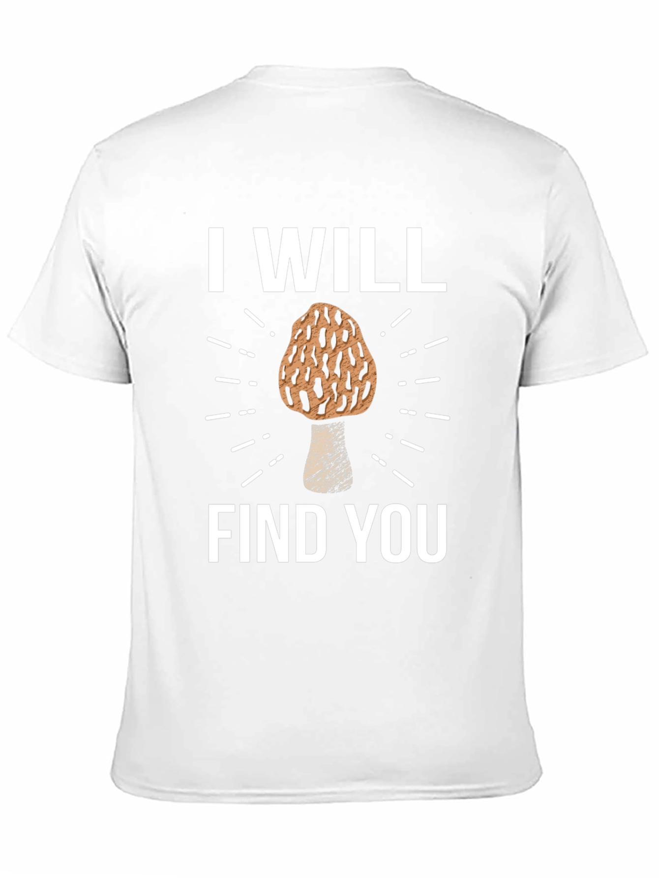I Will Find You Morel Mushroom T-Shirt