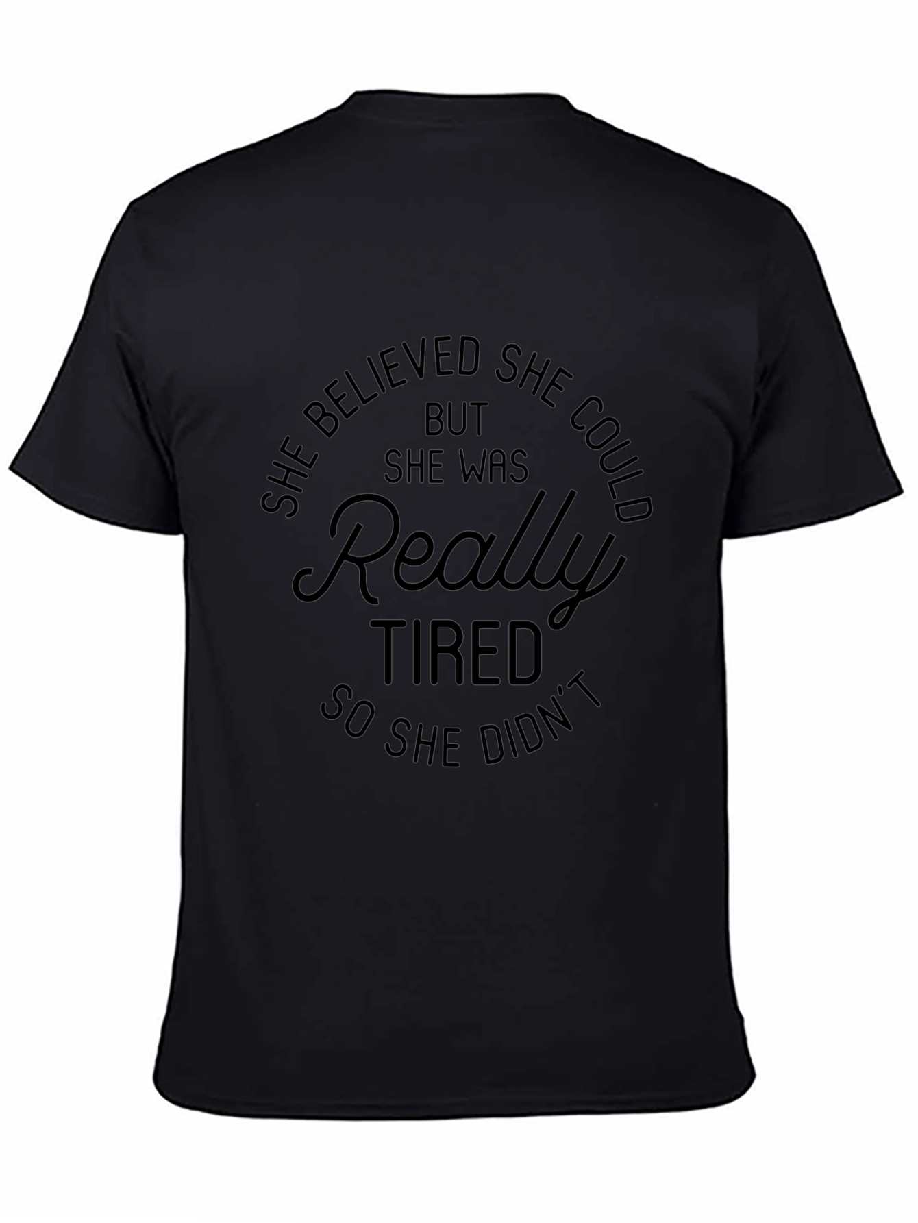 She Believed She Could T-Shirt