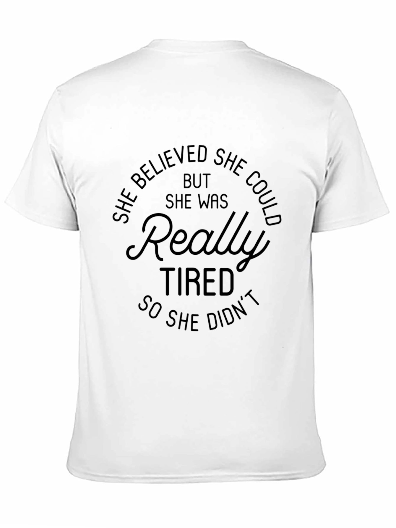 She Believed She Could T-Shirt