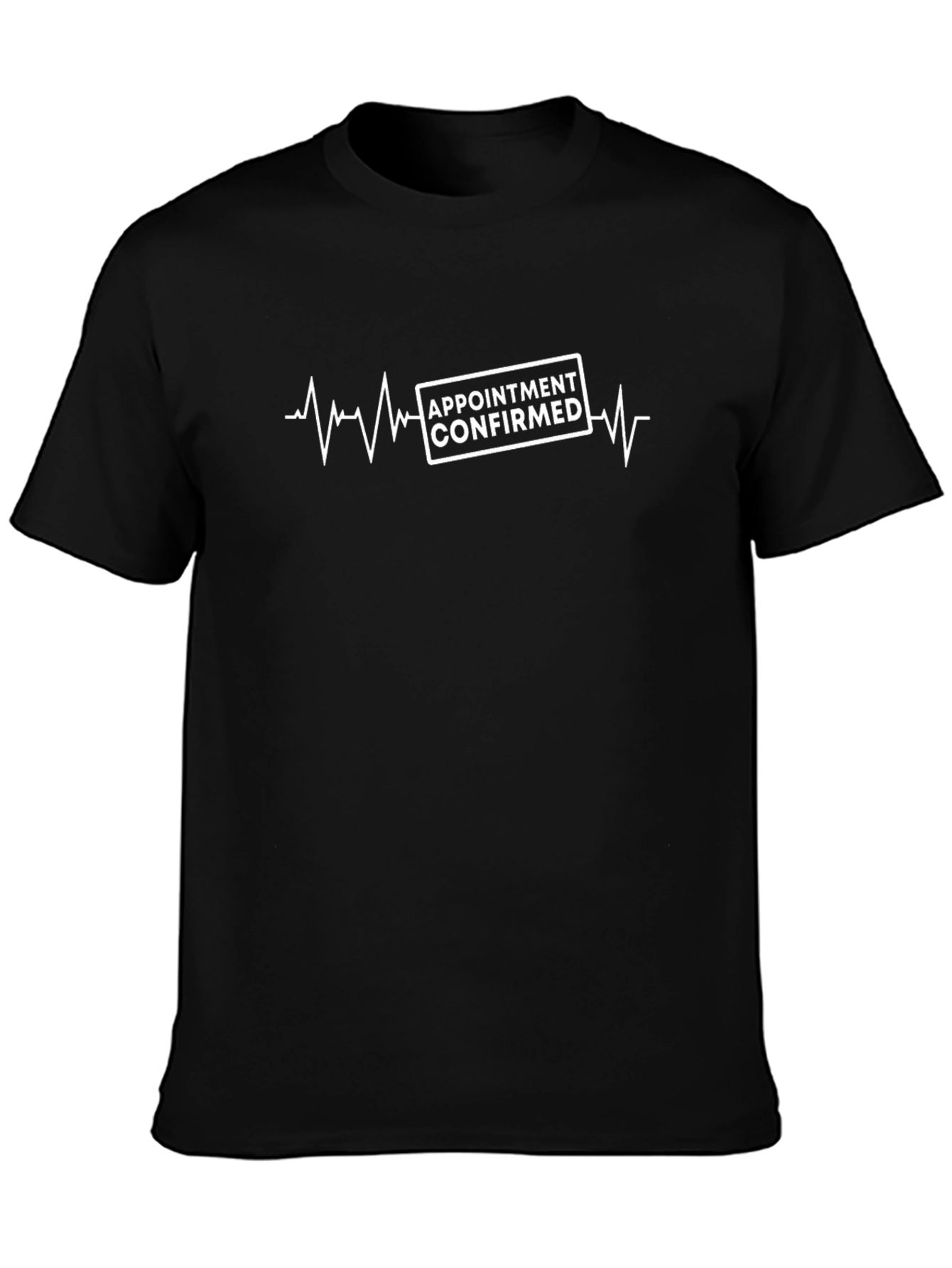 Appointment Confirmed T-Shirt - Funny Doctor Nurse Tee