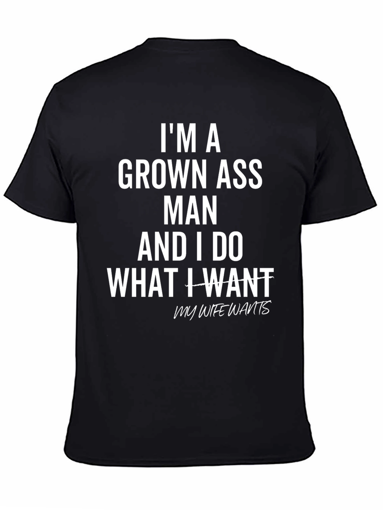 Im A Grown Ass Man T-Shirt