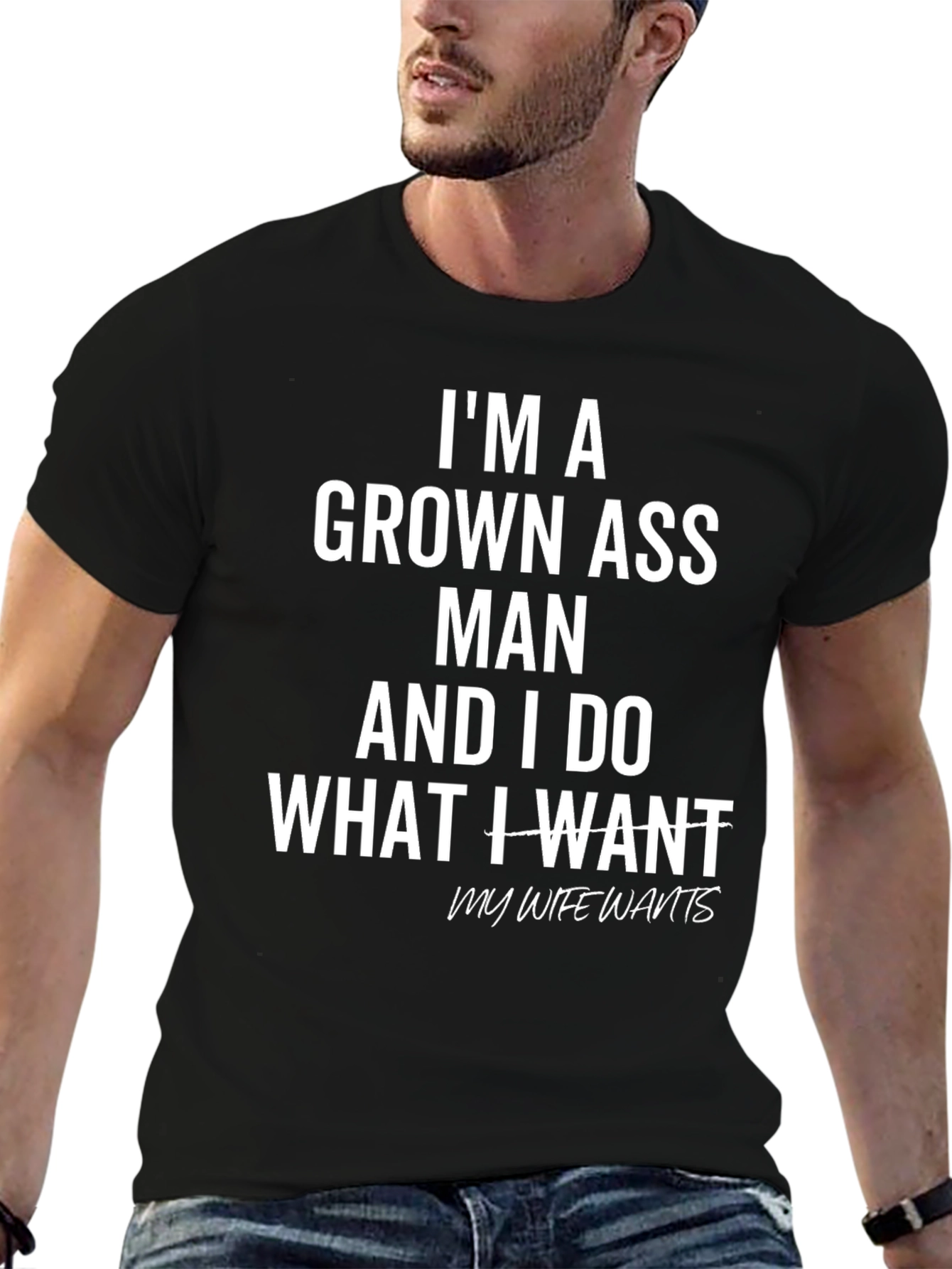 Im A Grown Ass Man T-Shirt