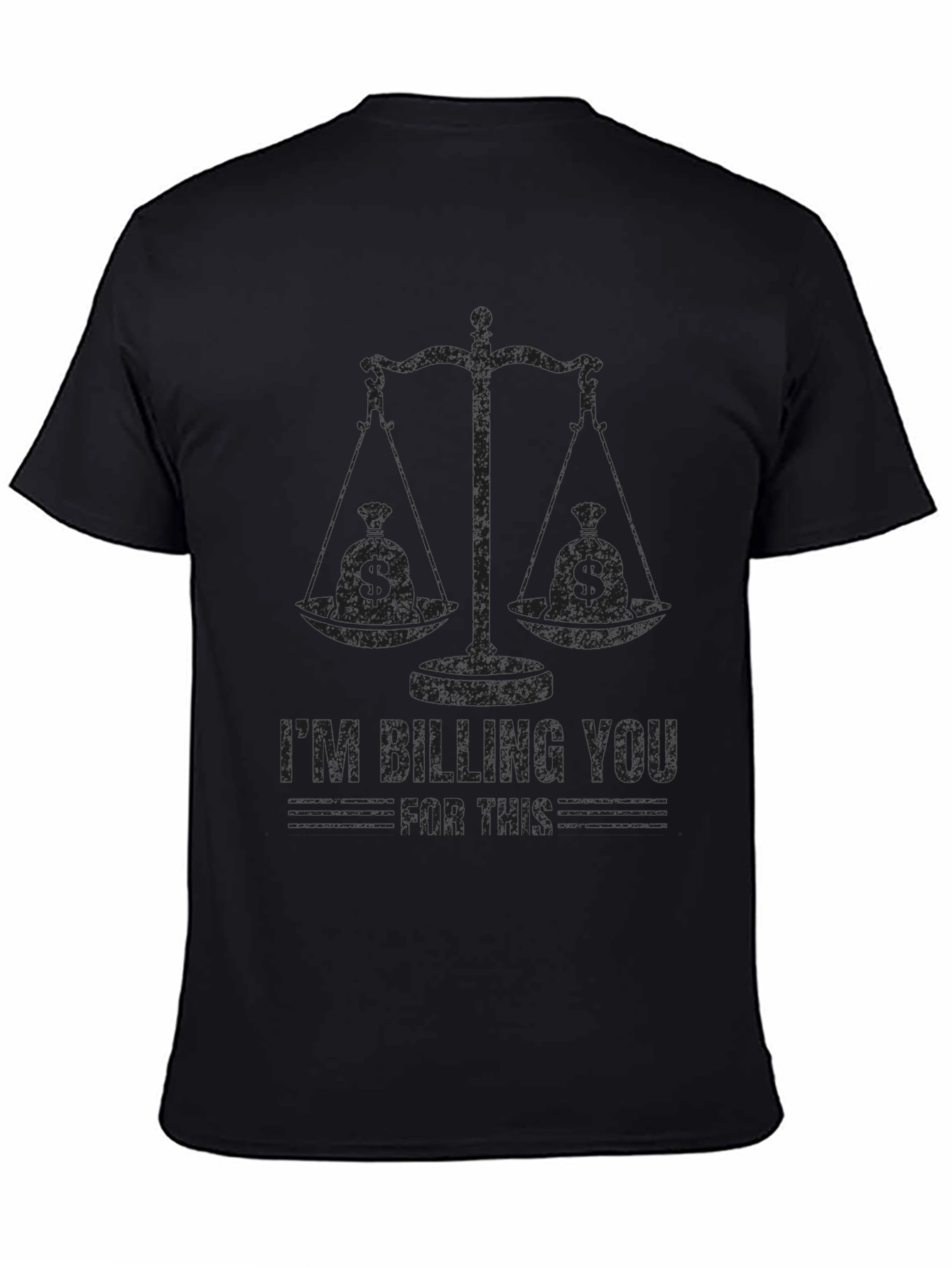 Im Billing You For This T-Shirt