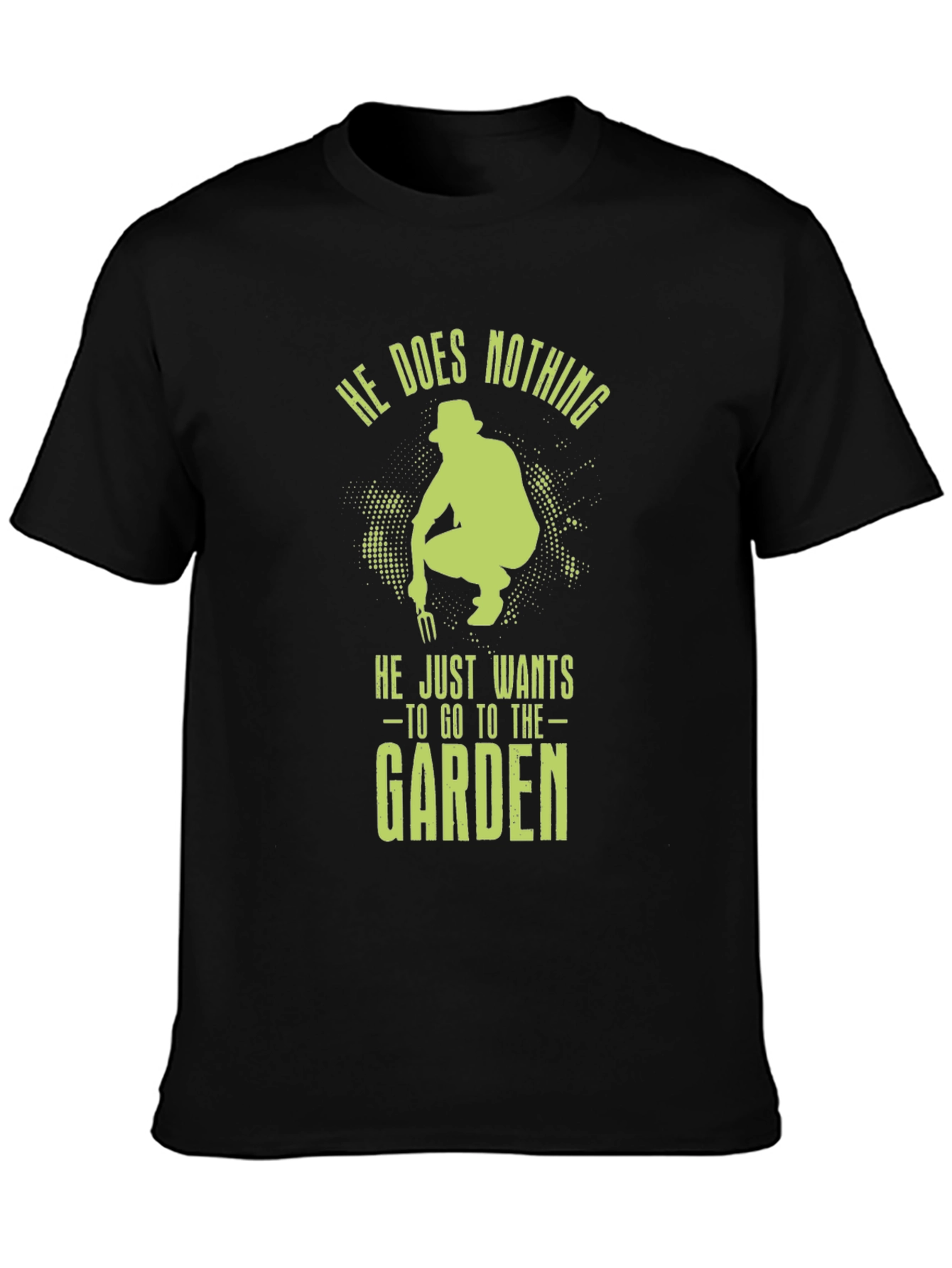 Gardener Graphic Tee - He Does Nothing Garden