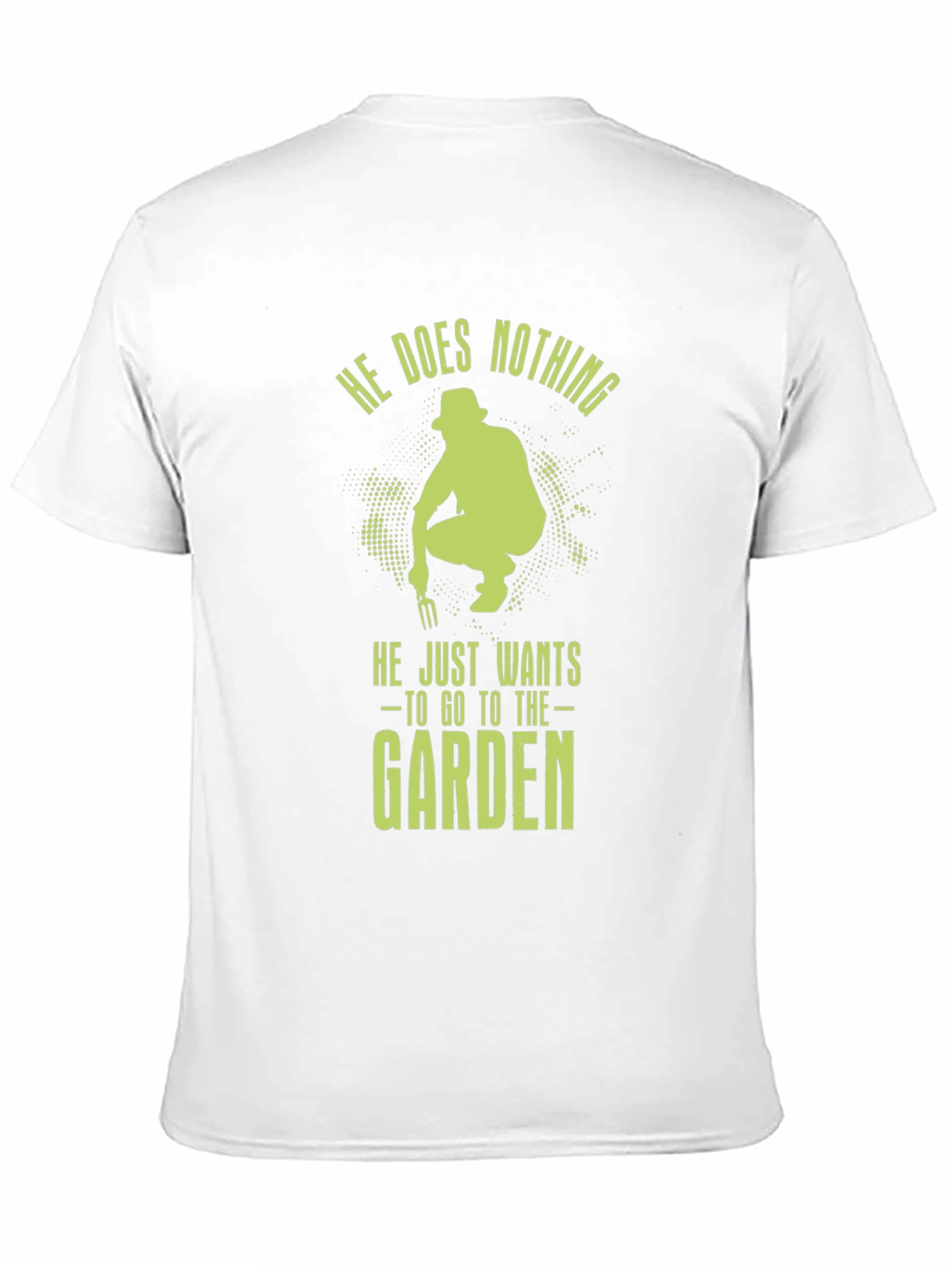 Gardener Graphic Tee - He Does Nothing Garden