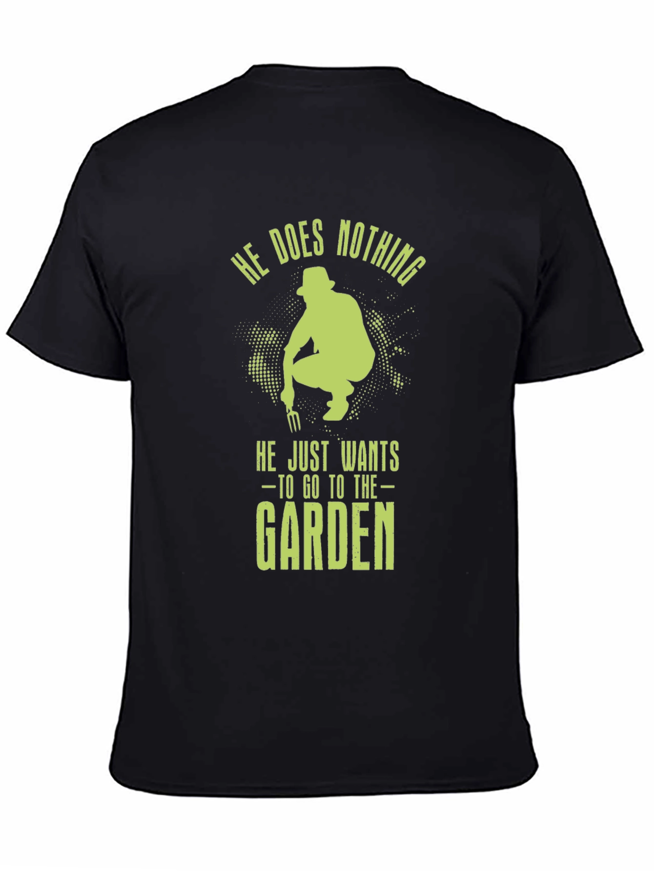Gardener Graphic Tee - He Does Nothing Garden