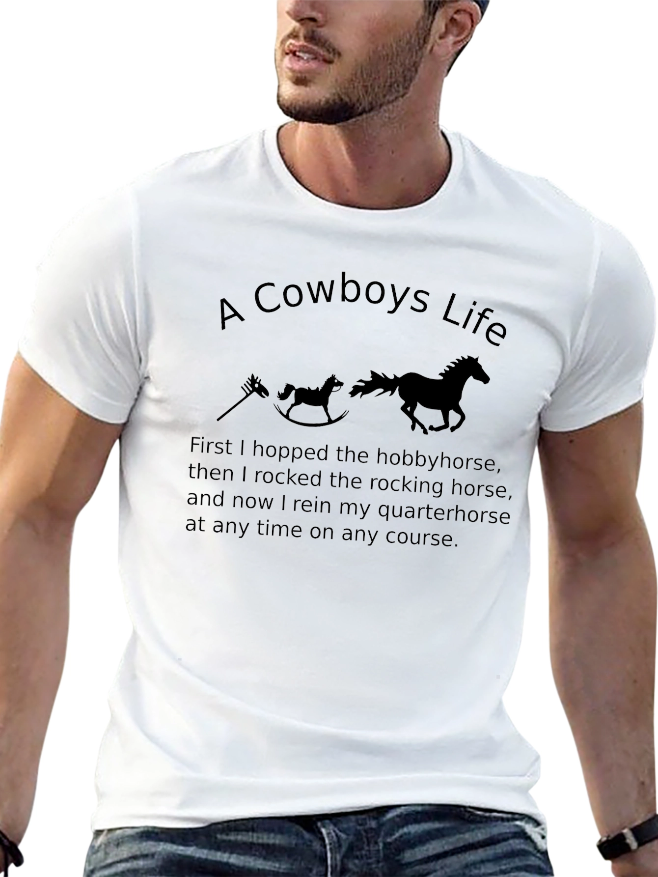 Cowboys Life T-Shirt - Hobbyhorse to Quarterhorse
