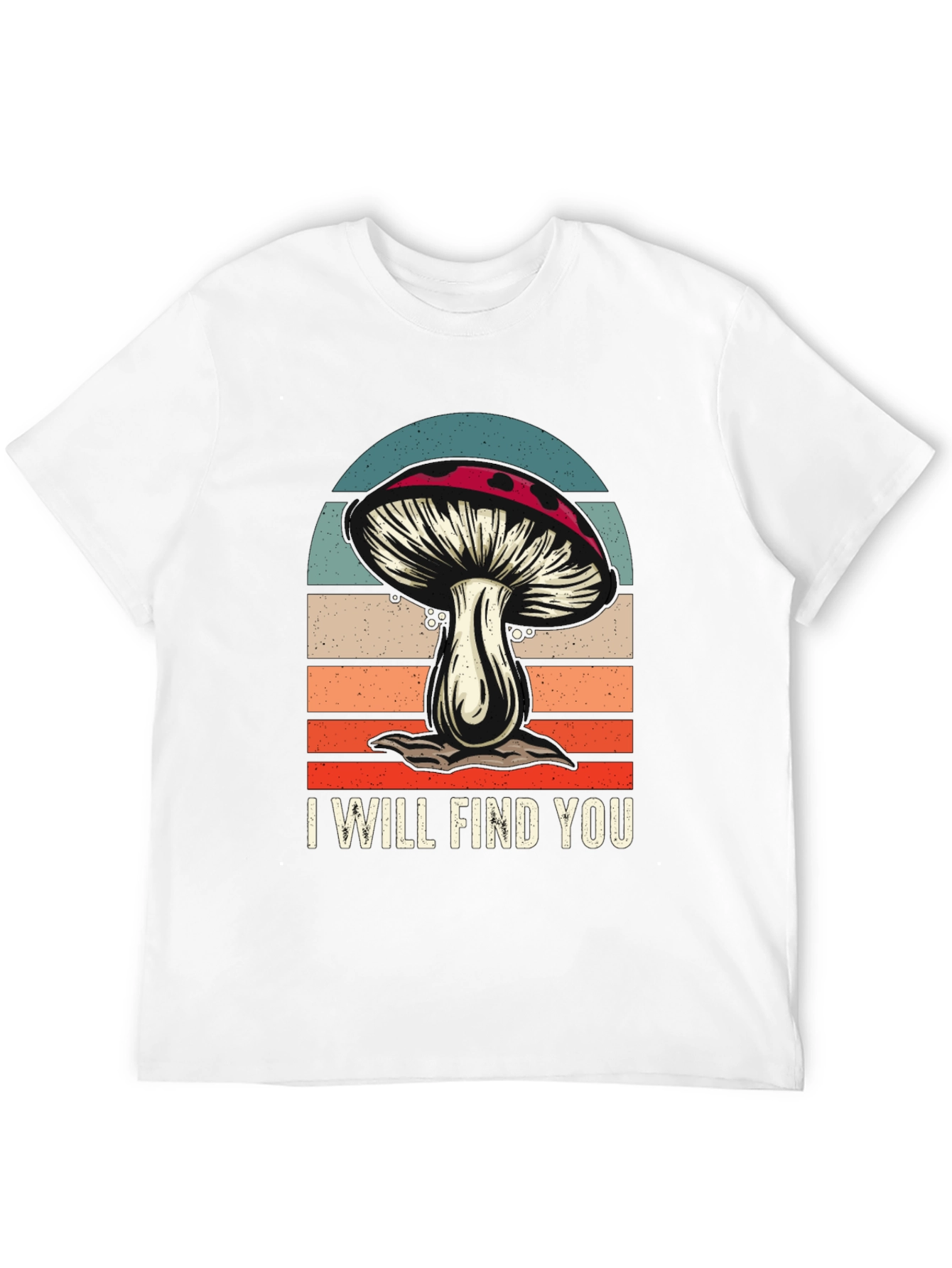 Mushroom Retro T-Shirt - I Will Find You