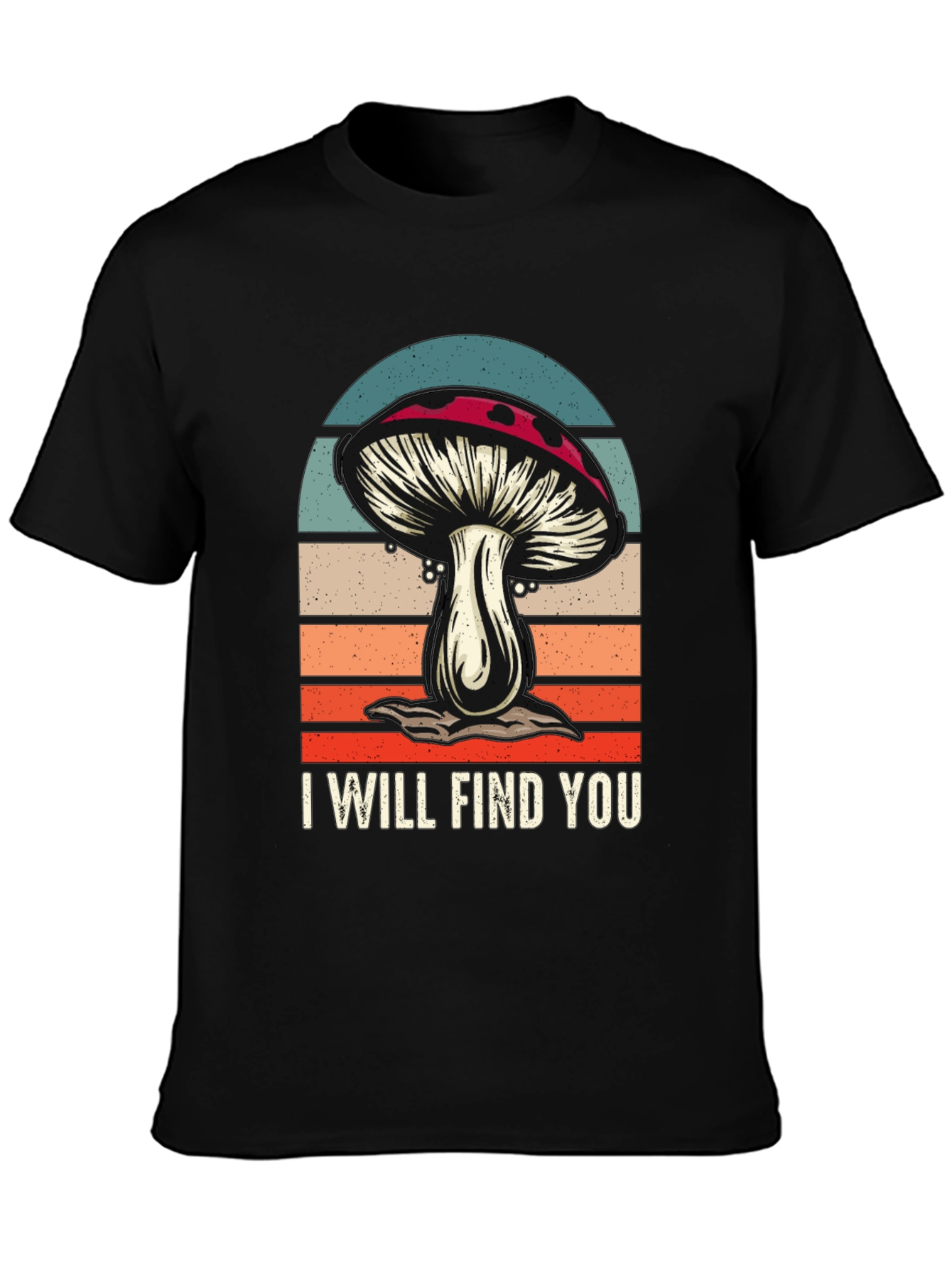 Mushroom Retro T-Shirt - I Will Find You